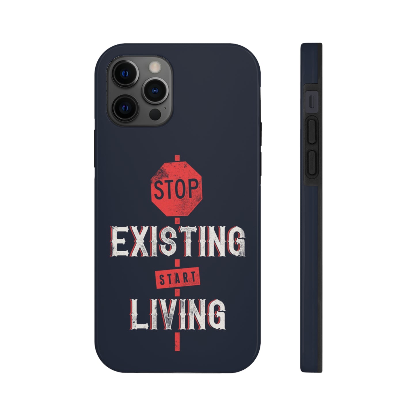 STOP EXISTING & START LIVING Tough Phone Cases, Case-Mate