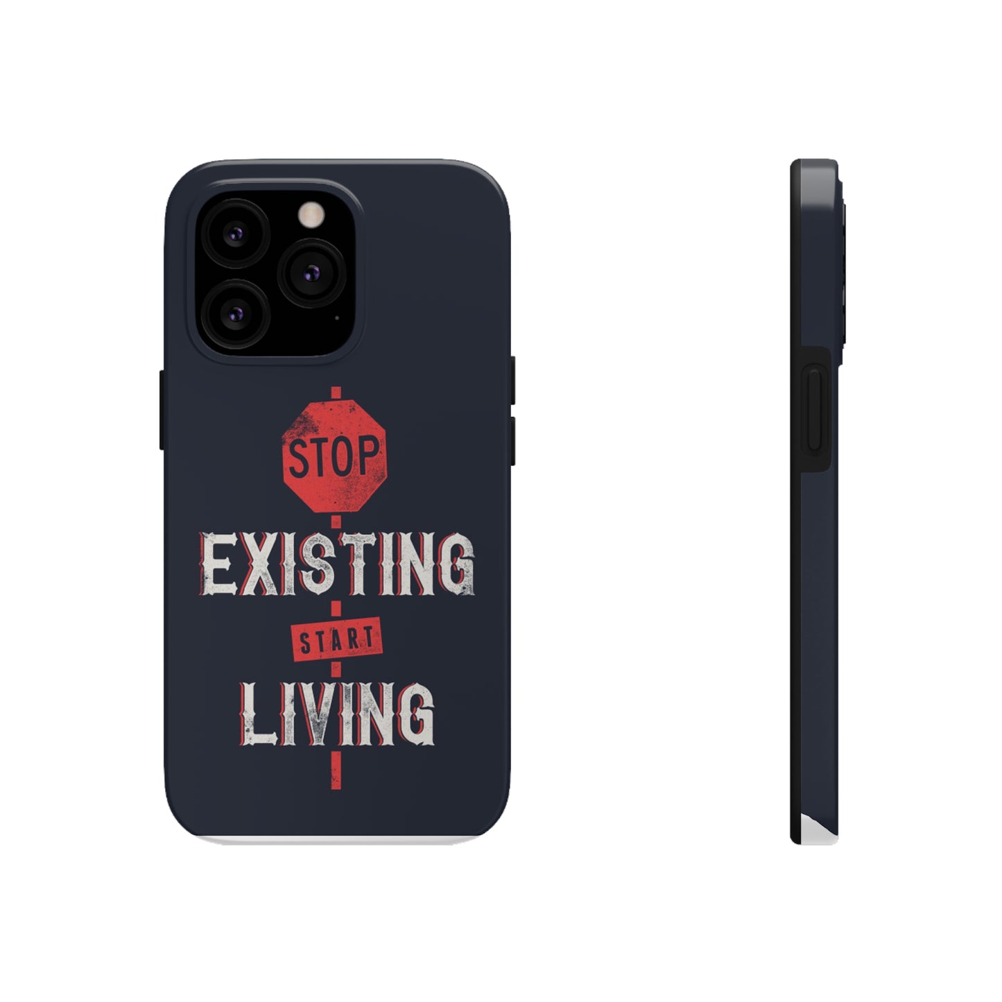 STOP EXISTING & START LIVING Tough Phone Cases, Case-Mate