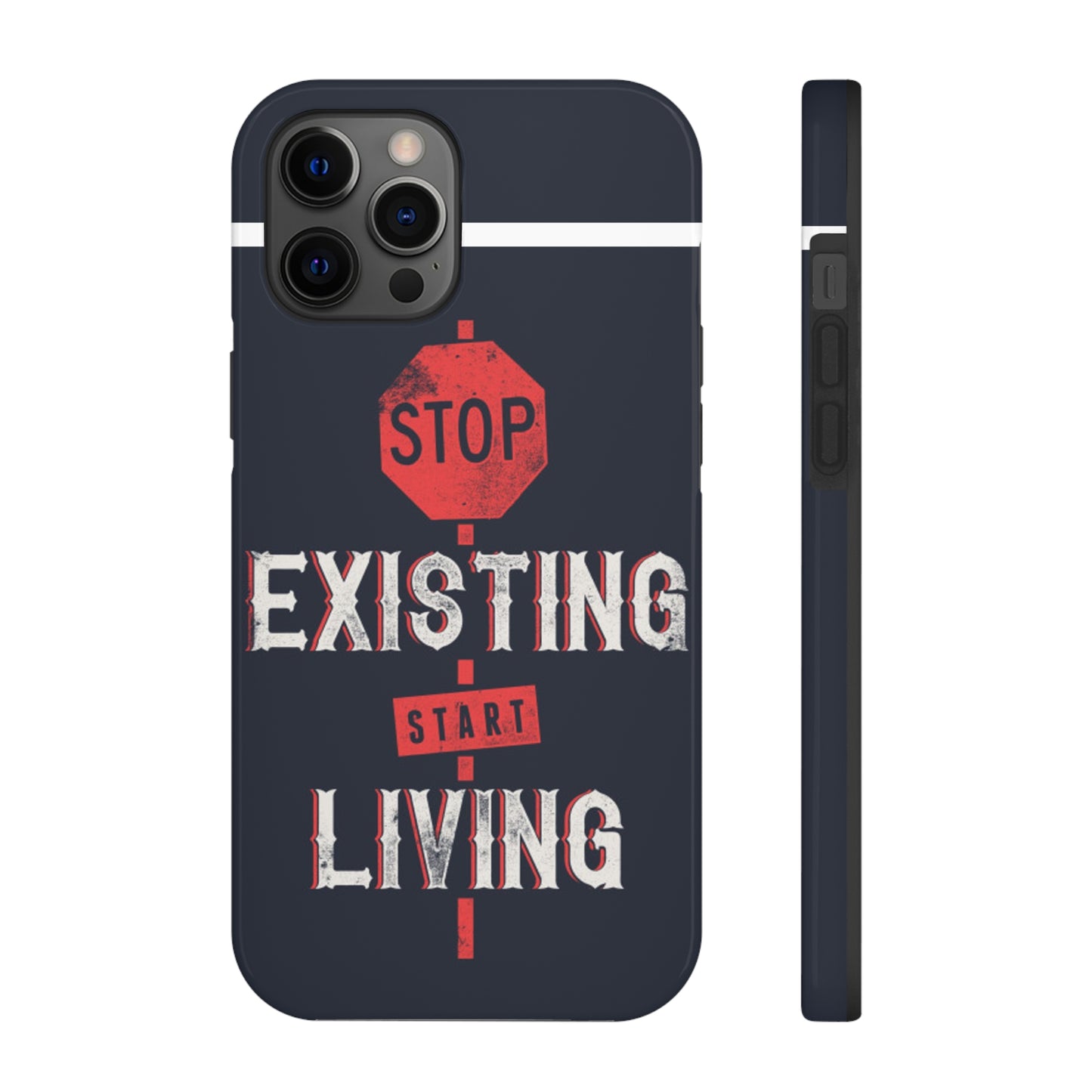 STOP EXISTING & START LIVING Tough Phone Cases, Case-Mate