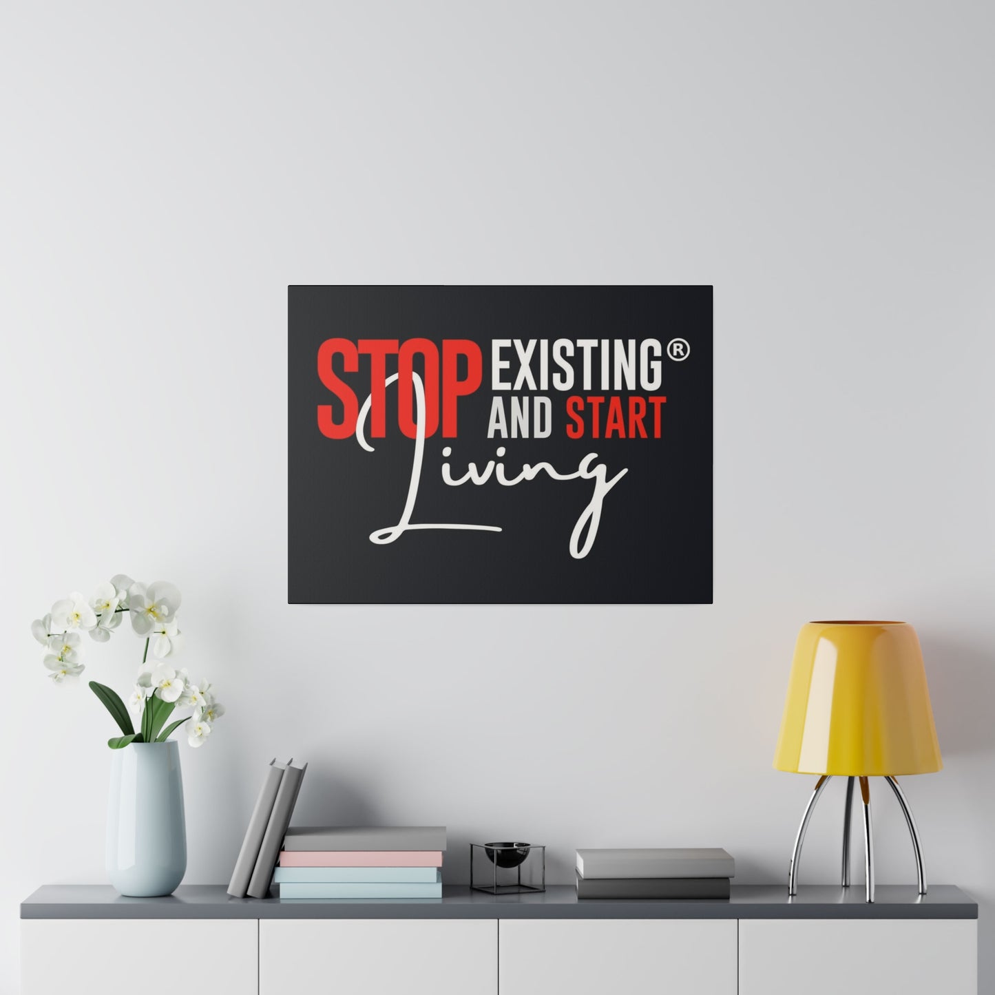 STOP EXISTING & START LIVING Matte Canvas, Stretched, 0.75"