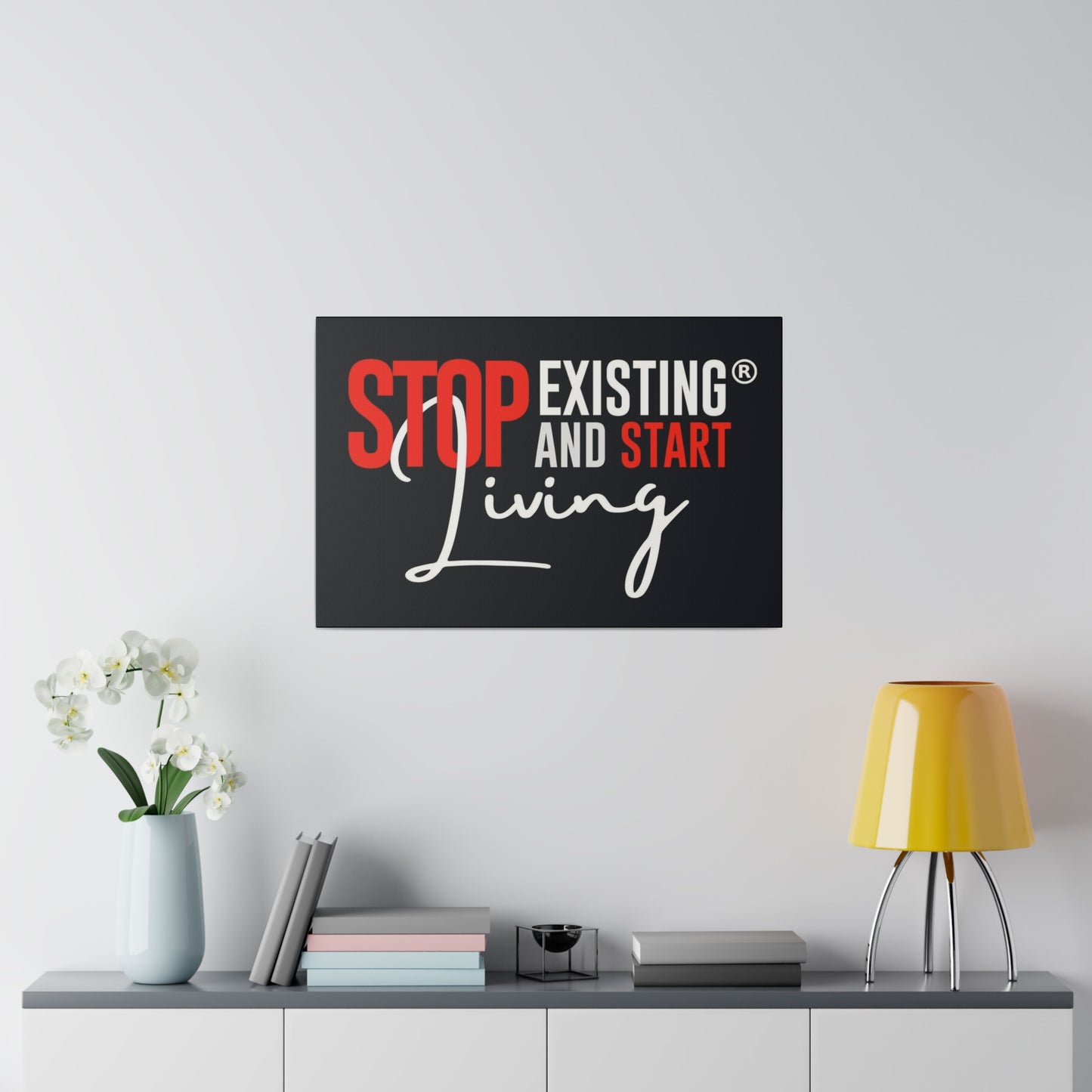 STOP EXISTING & START LIVING Matte Canvas, Stretched, 0.75"