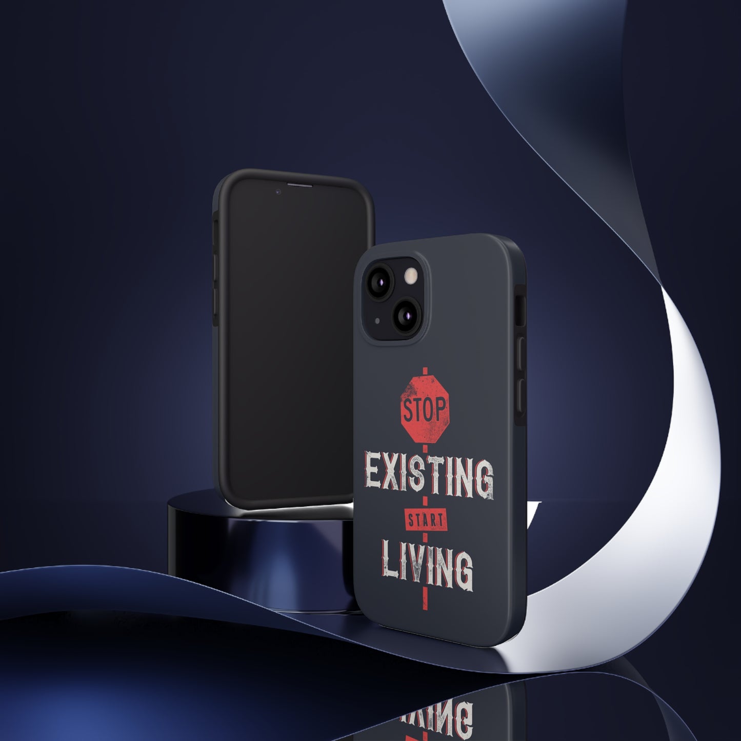 STOP EXISTING & START LIVING Tough Phone Cases, Case-Mate