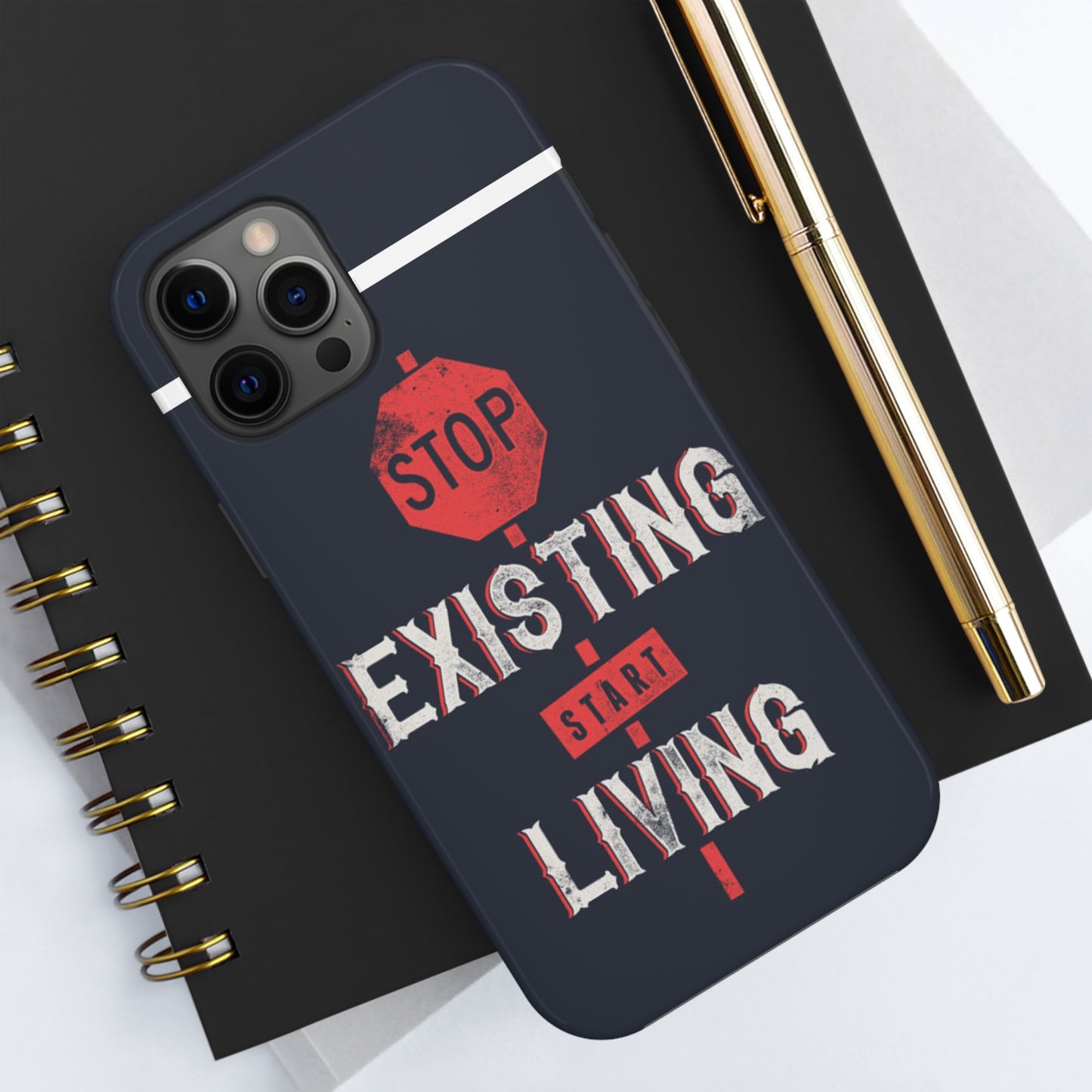 STOP EXISTING & START LIVING Tough Phone Cases, Case-Mate