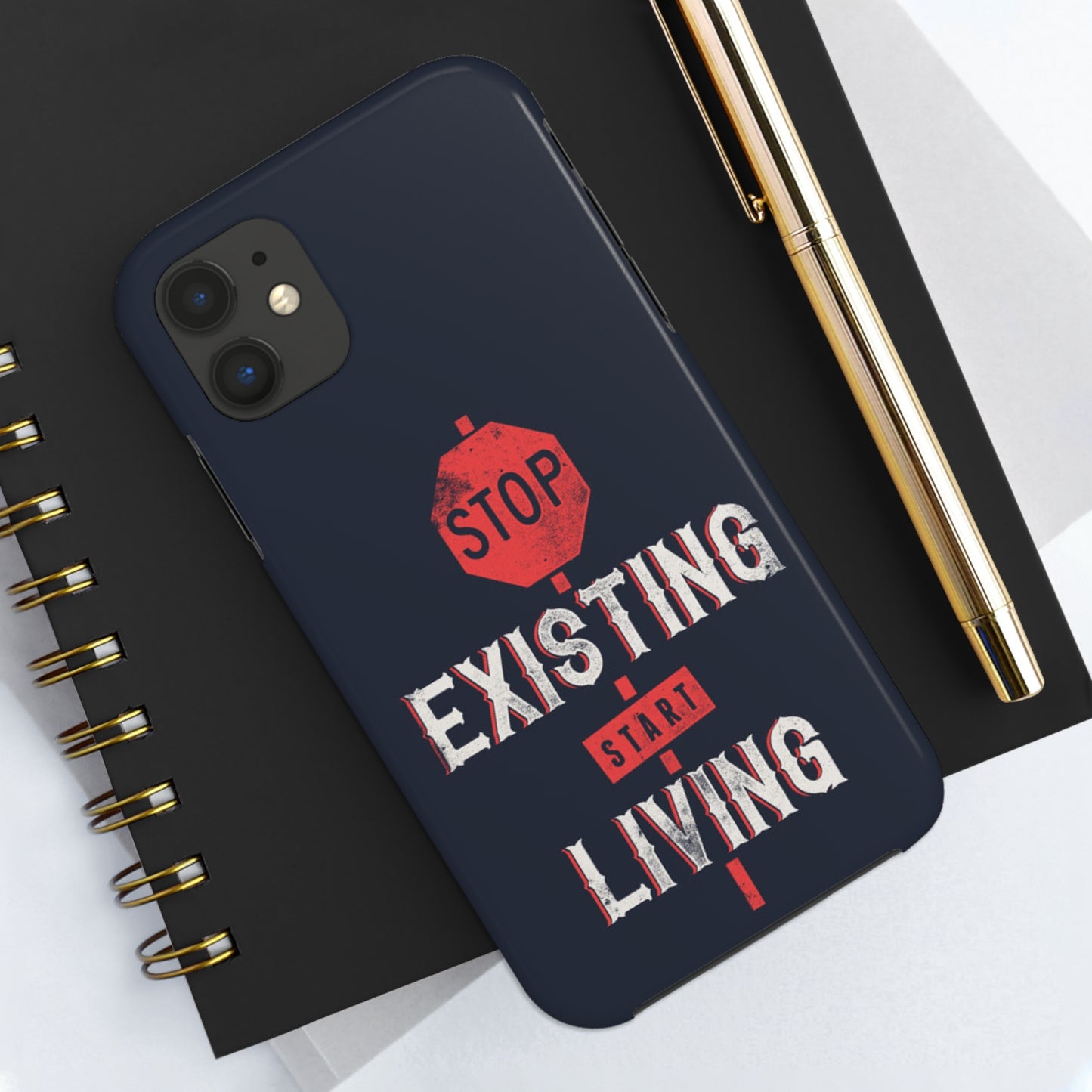 STOP EXISTING & START LIVING Tough Phone Cases, Case-Mate
