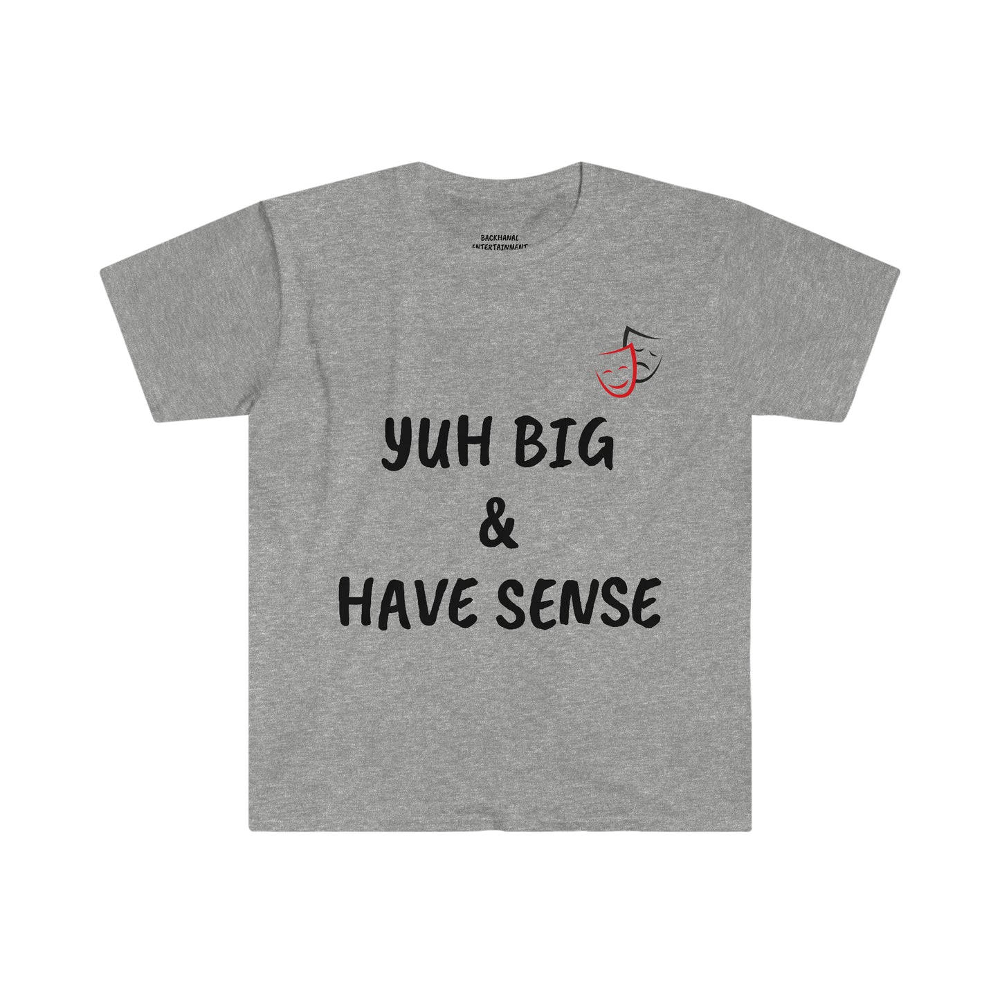 YUH BIG & HAVE SENSE Unisex T-Shirt