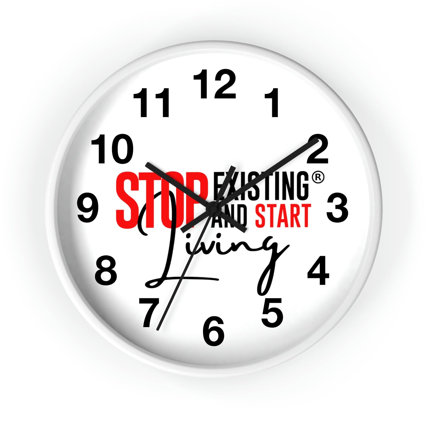 Stop Existing & Start Living Wall Clock