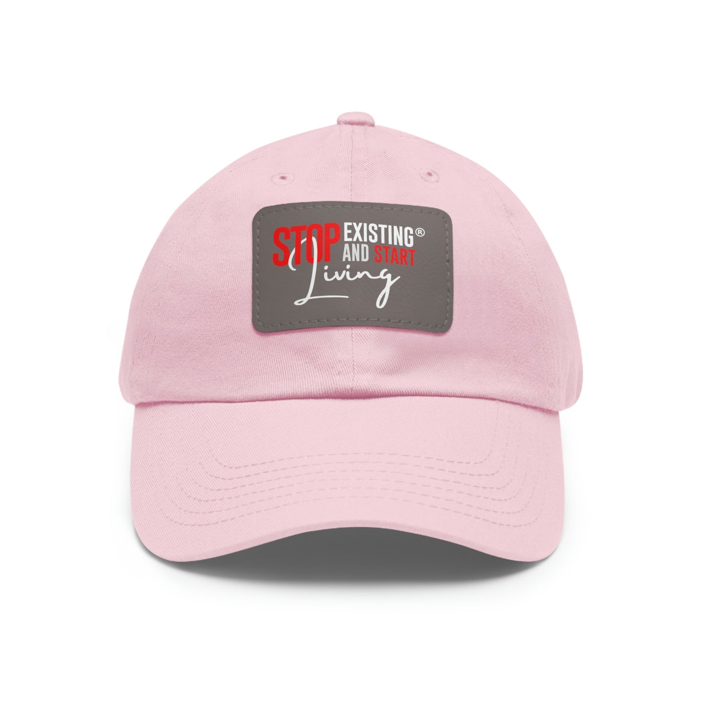 STOP EXISTING & START LIVING Dad Hat with Leather Patch