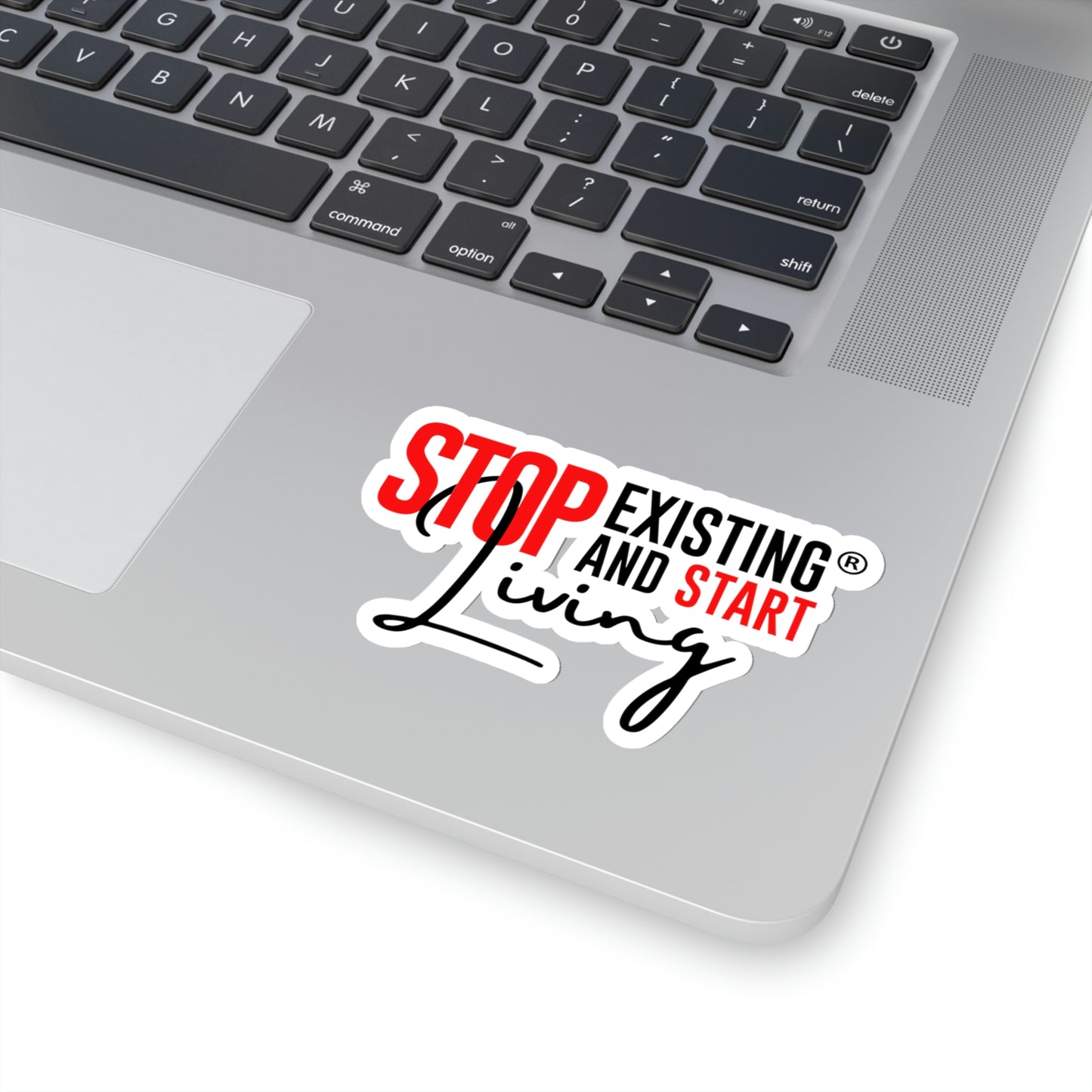 STOP EXISTING & START LIVING Kiss-Cut Stickers