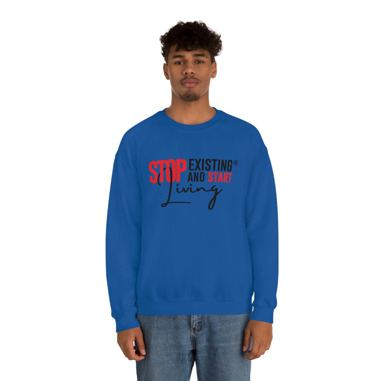 STOP EXISTING & START LIVING Crewneck Sweatshirt