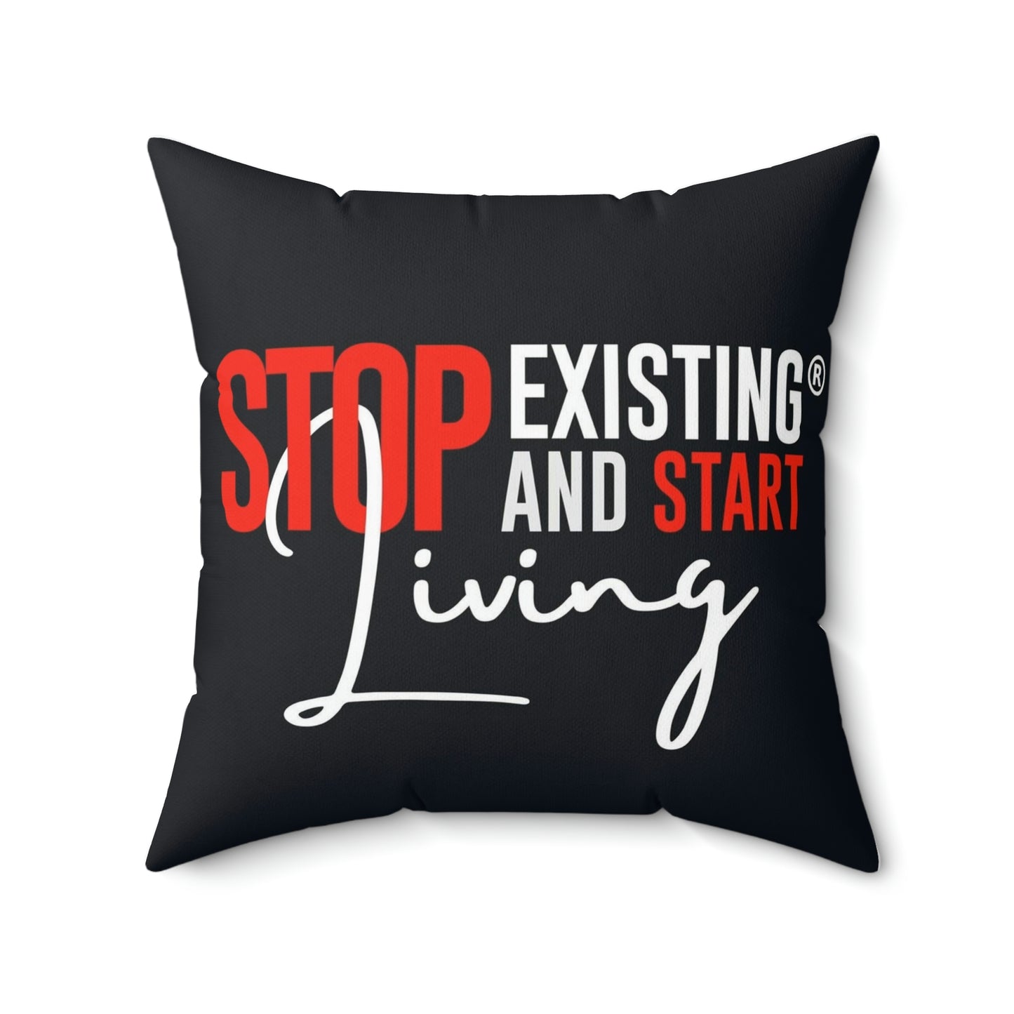 2 Sided Print STOP EXISTING & START LIVING / Backhanal BOYZ Square Pillow