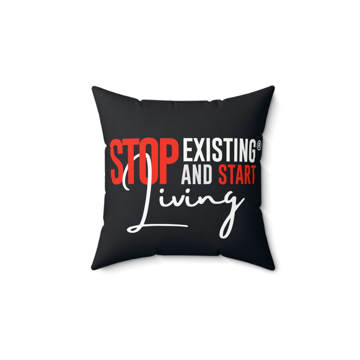 2 Sided Print STOP EXISTING & START LIVING / Backhanal BOYZ Square Pillow