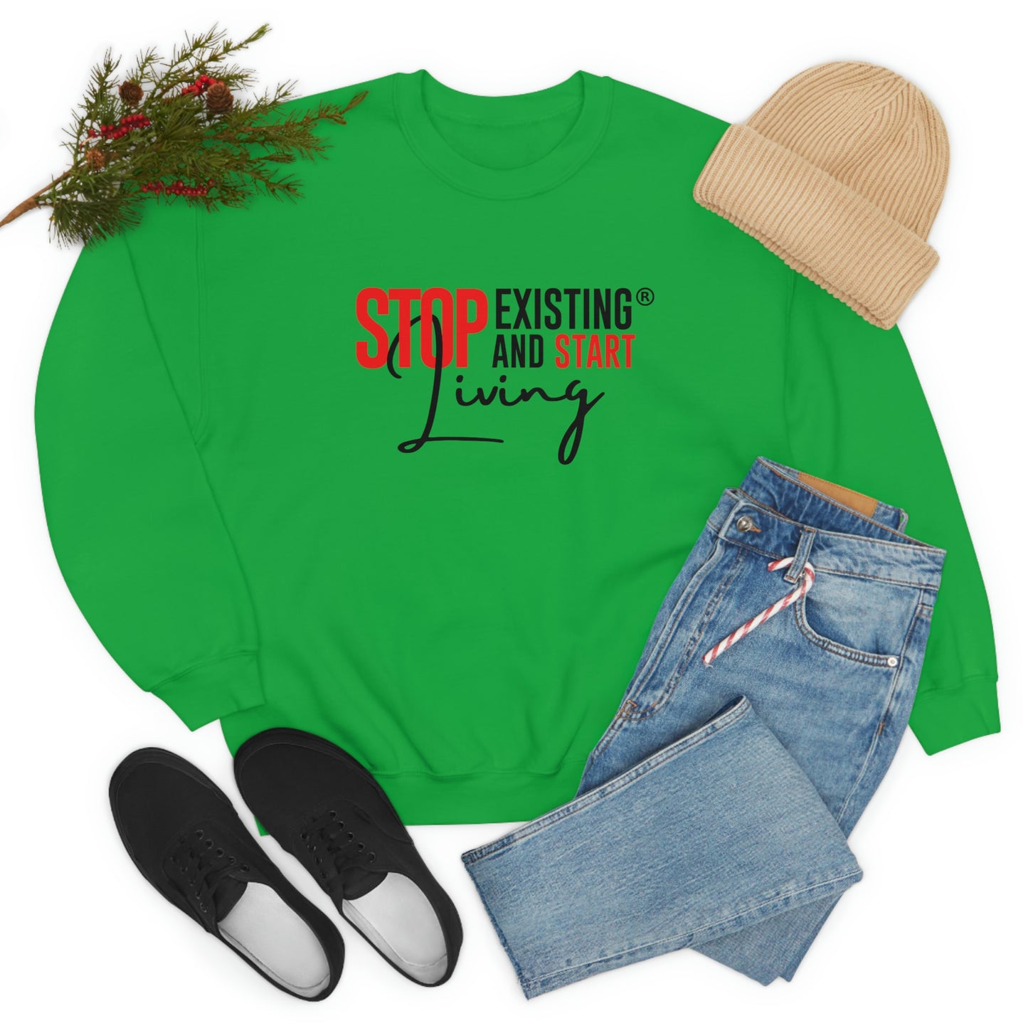 STOP EXISTING & START LIVING Crewneck Sweatshirt