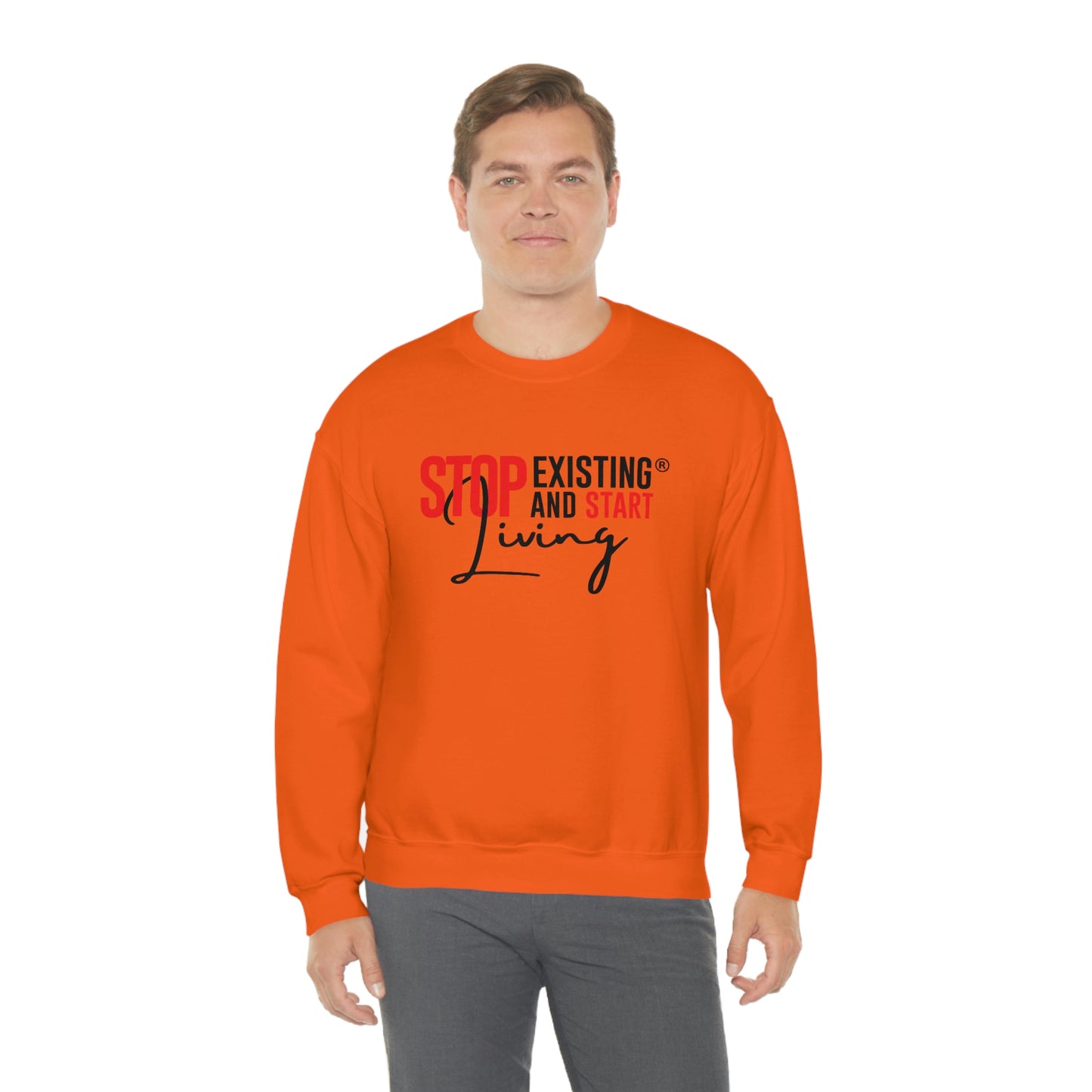 STOP EXISTING & START LIVING Crewneck Sweatshirt
