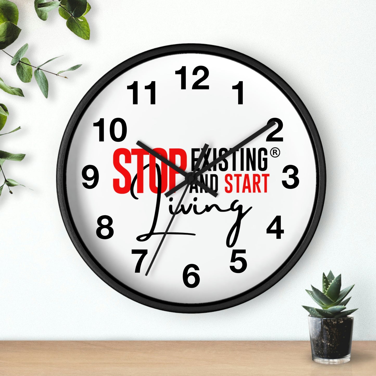 Stop Existing & Start Living Wall Clock