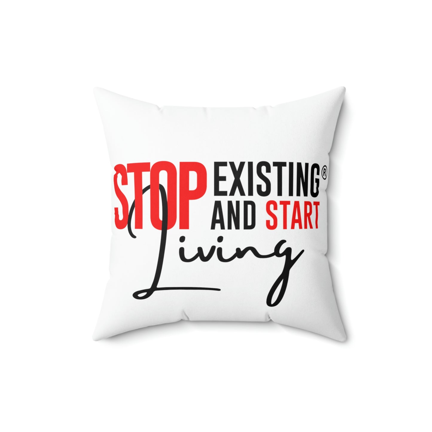 2 Sided Print STOP EXISTING & START LIVING / Backhanal GIRLZ Square Pillow