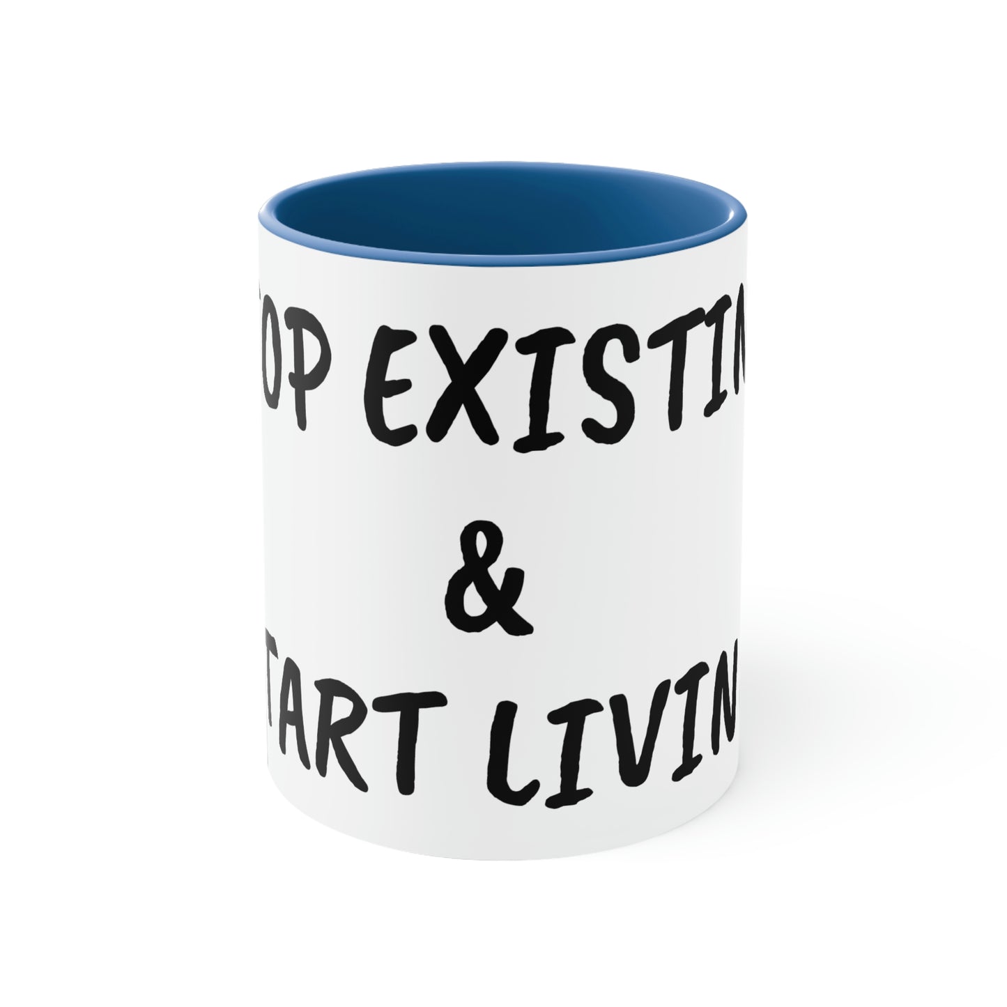 STOP EXISTING & START LIVING Two-Tone Coffee Mug, 11oz