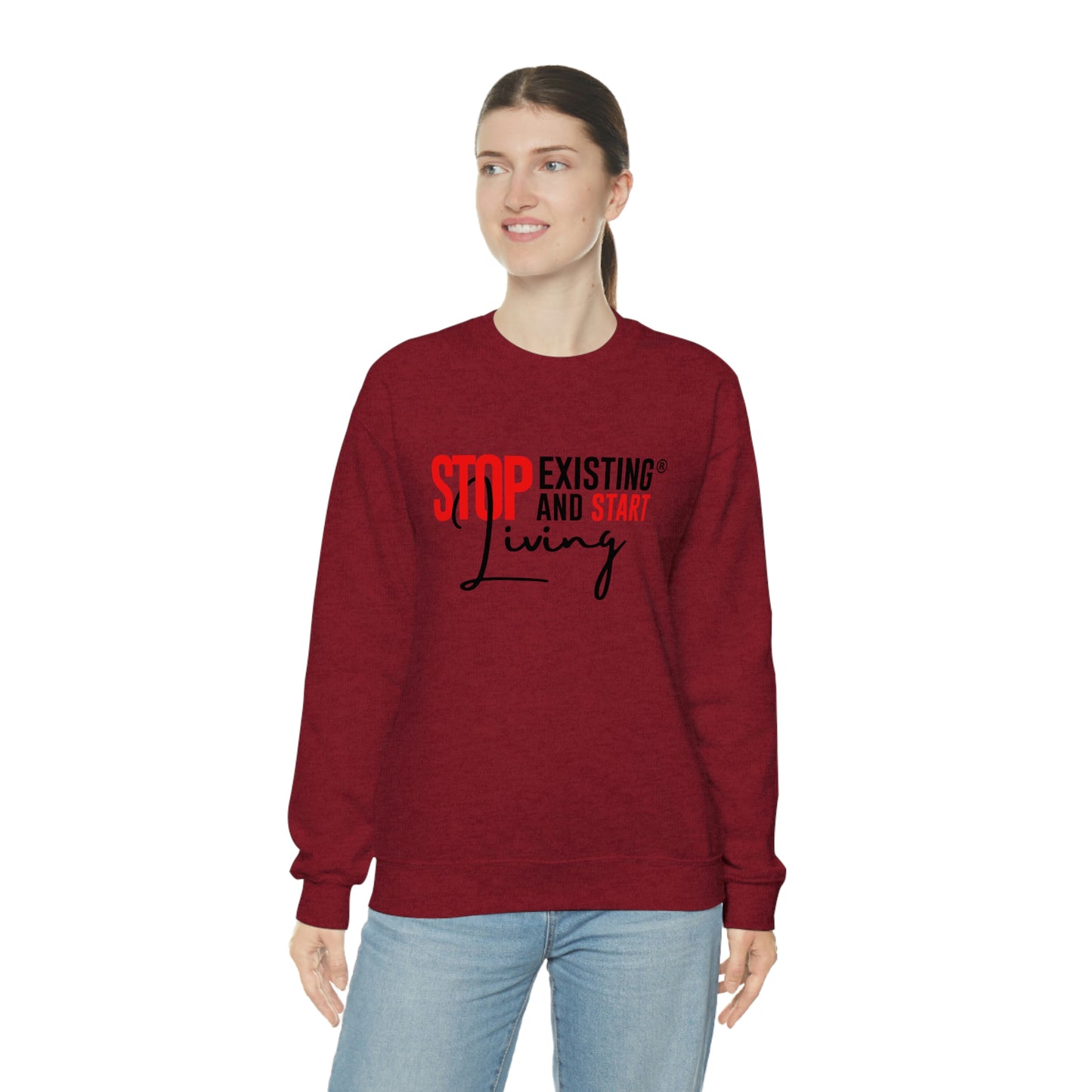 STOP EXISTING & START LIVING Crewneck Sweatshirt