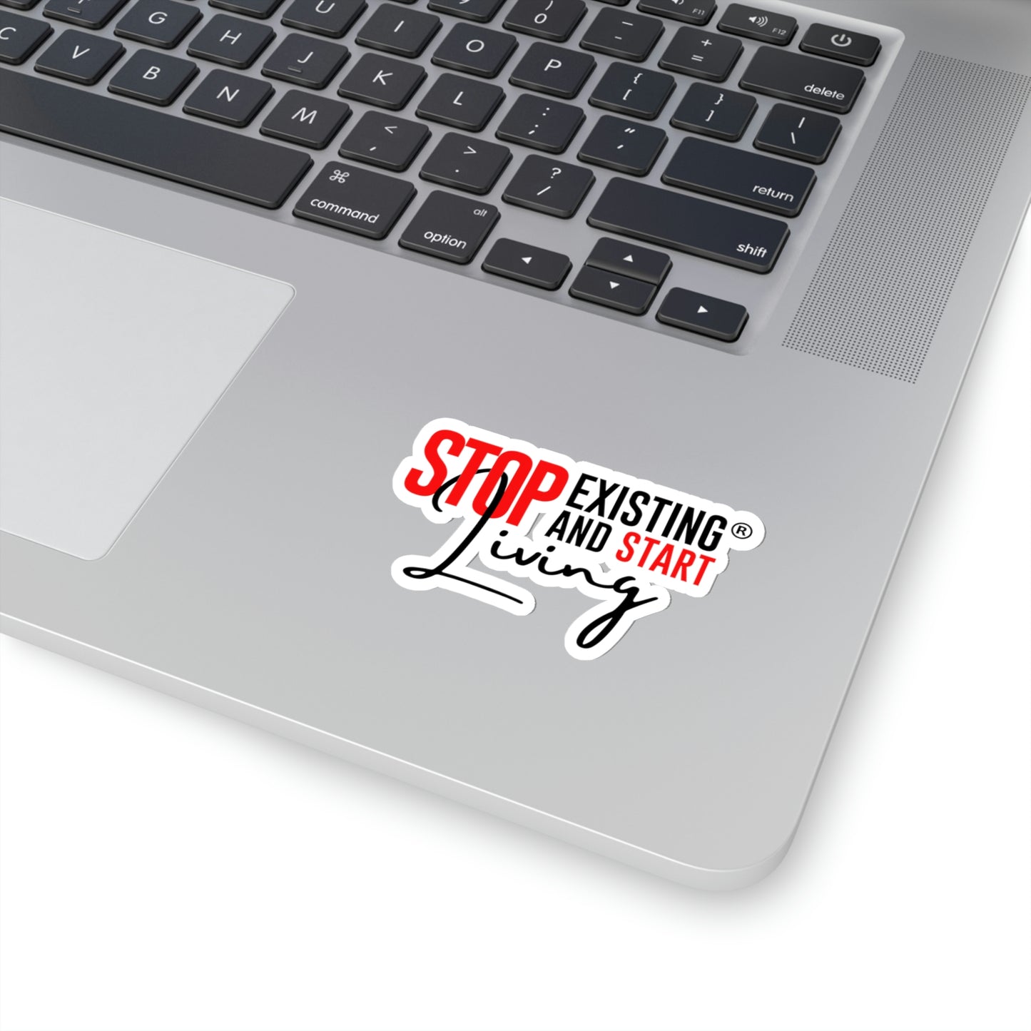 STOP EXISTING & START LIVING Kiss-Cut Stickers