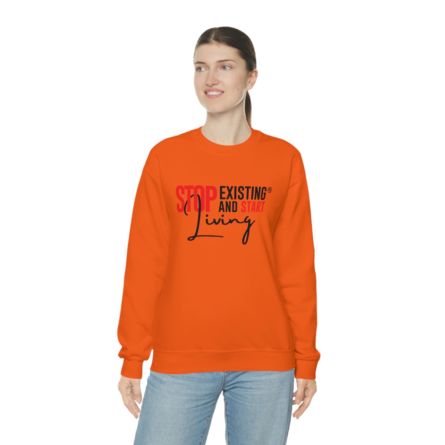 STOP EXISTING & START LIVING Crewneck Sweatshirt