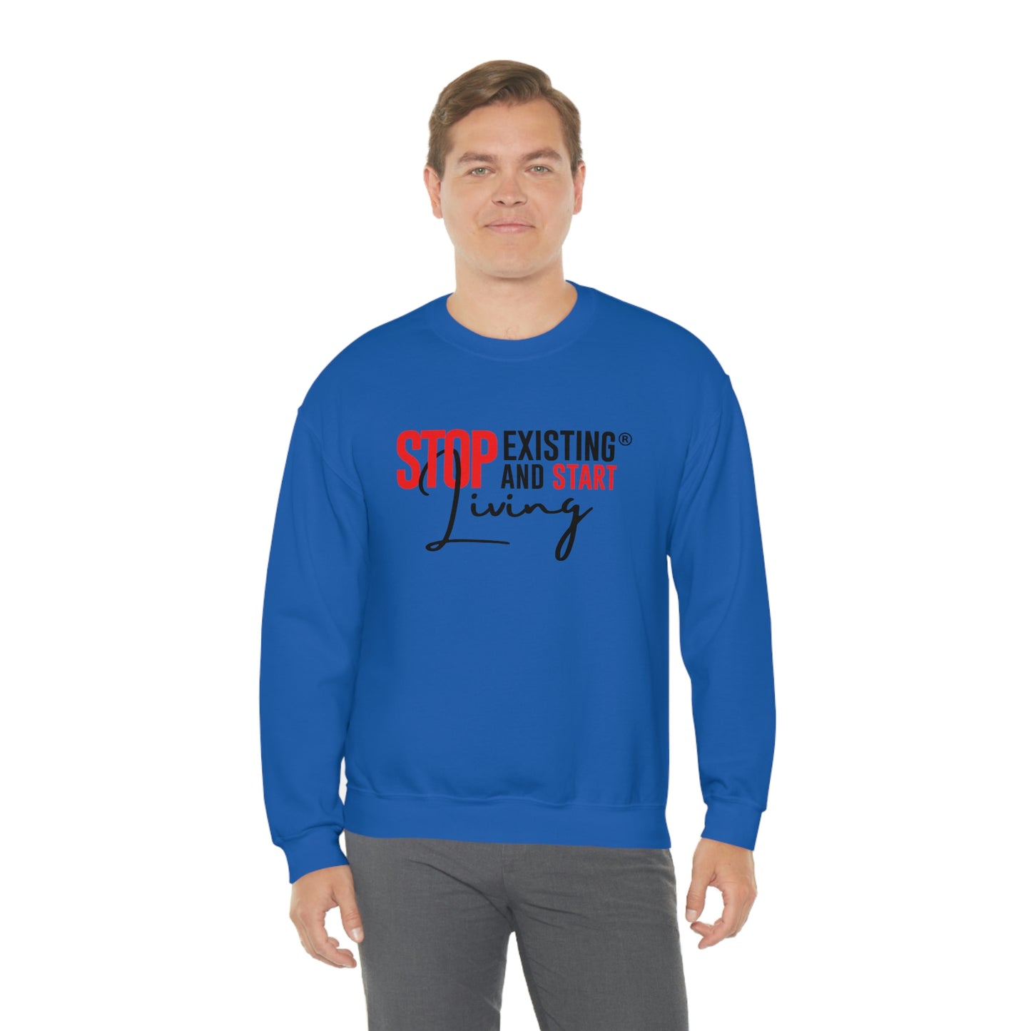 STOP EXISTING & START LIVING Crewneck Sweatshirt