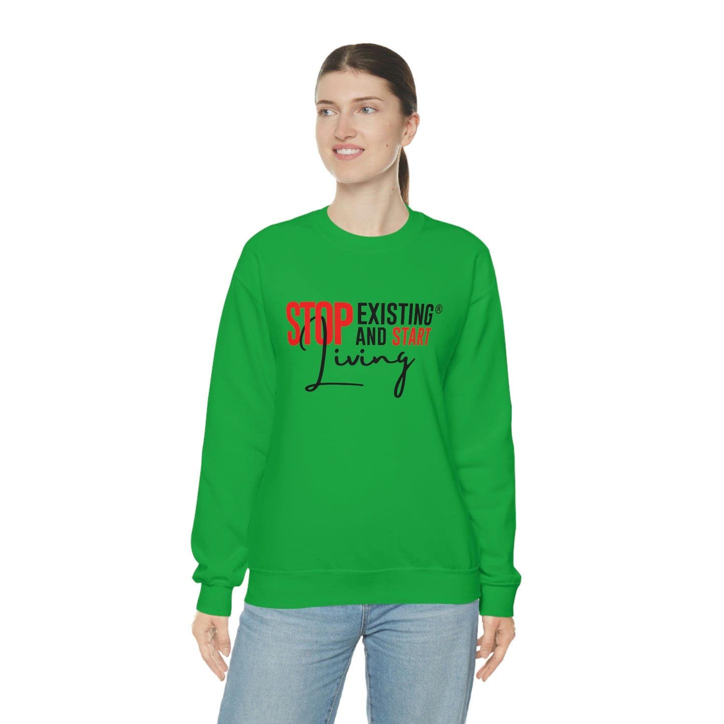 STOP EXISTING & START LIVING Crewneck Sweatshirt