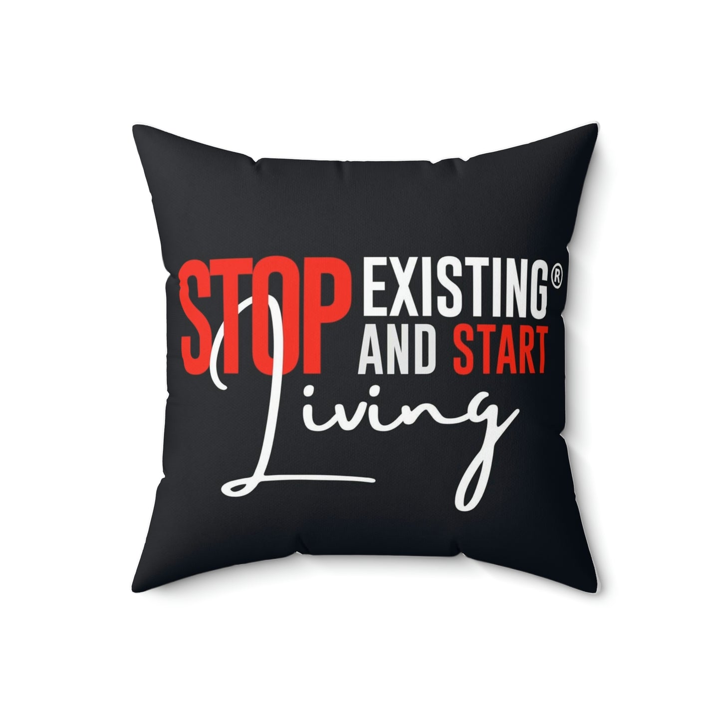 2 Sided Print STOP EXISTING & START LIVING / Backhanal BOYZ Square Pillow