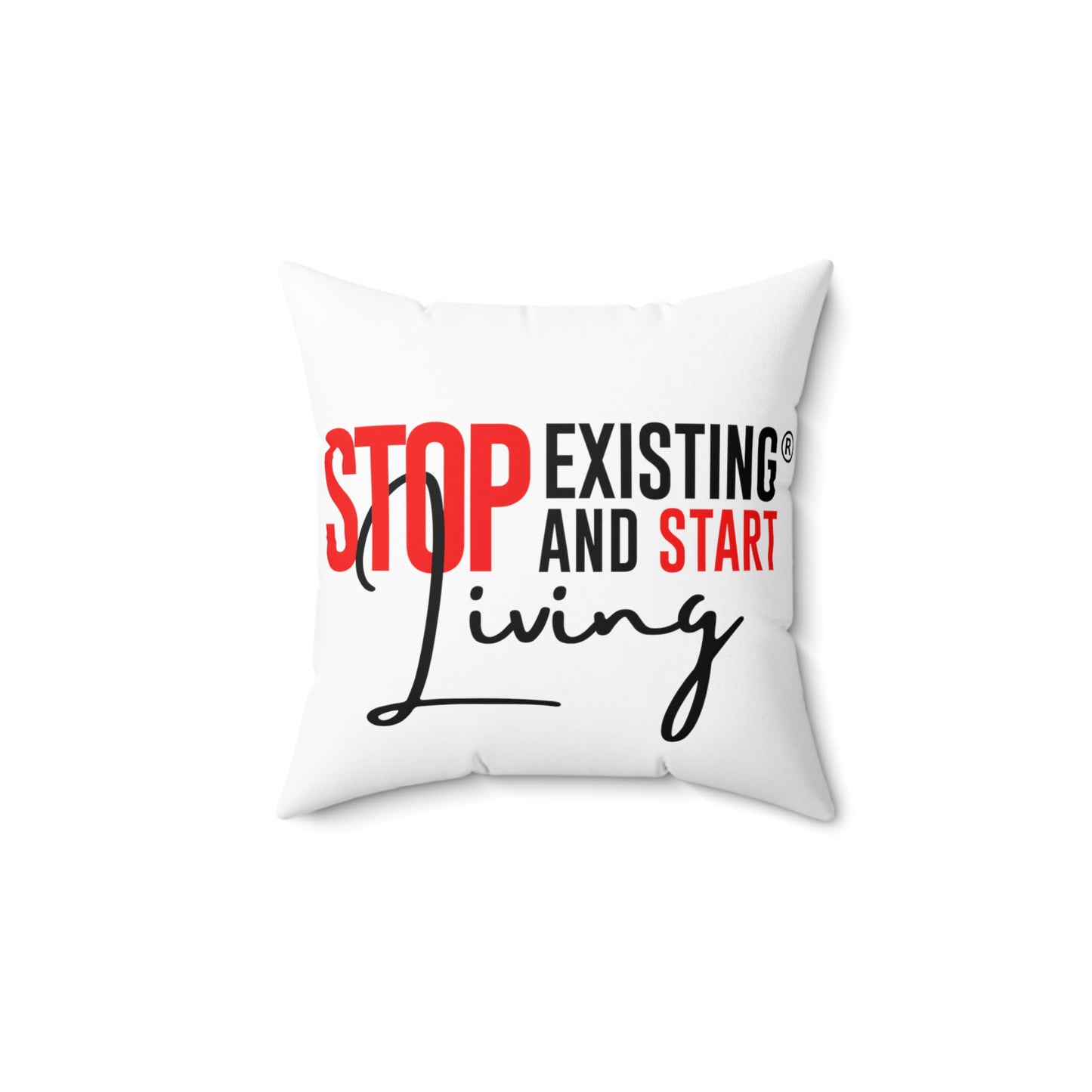 2 Sided Print STOP EXISTING & START LIVING / Backhanal GIRLZ Square Pillow