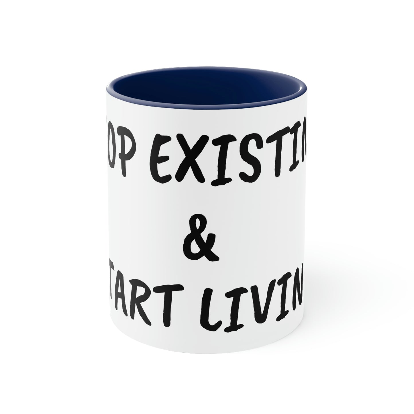 STOP EXISTING & START LIVING Two-Tone Coffee Mug, 11oz