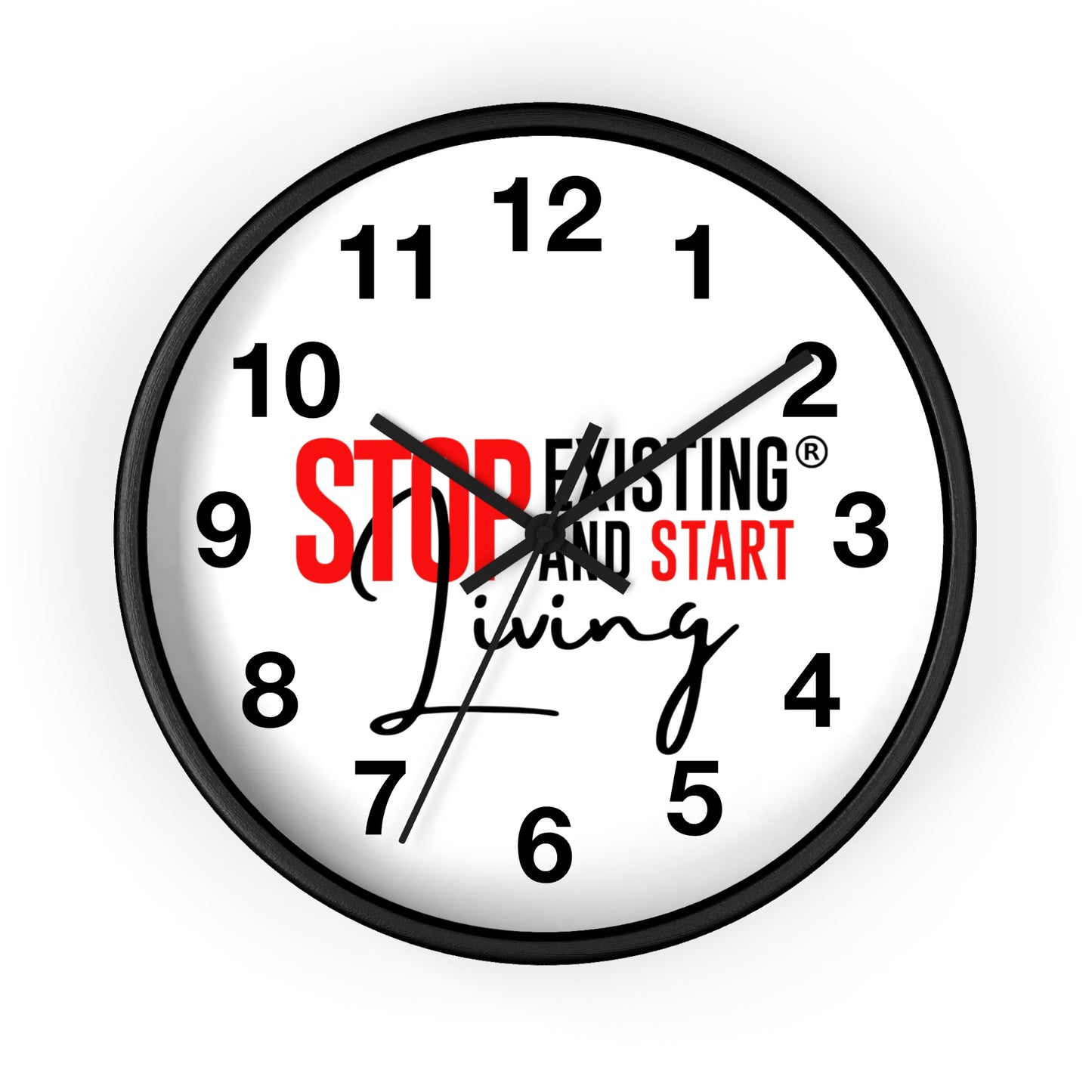 Stop Existing & Start Living Wall Clock