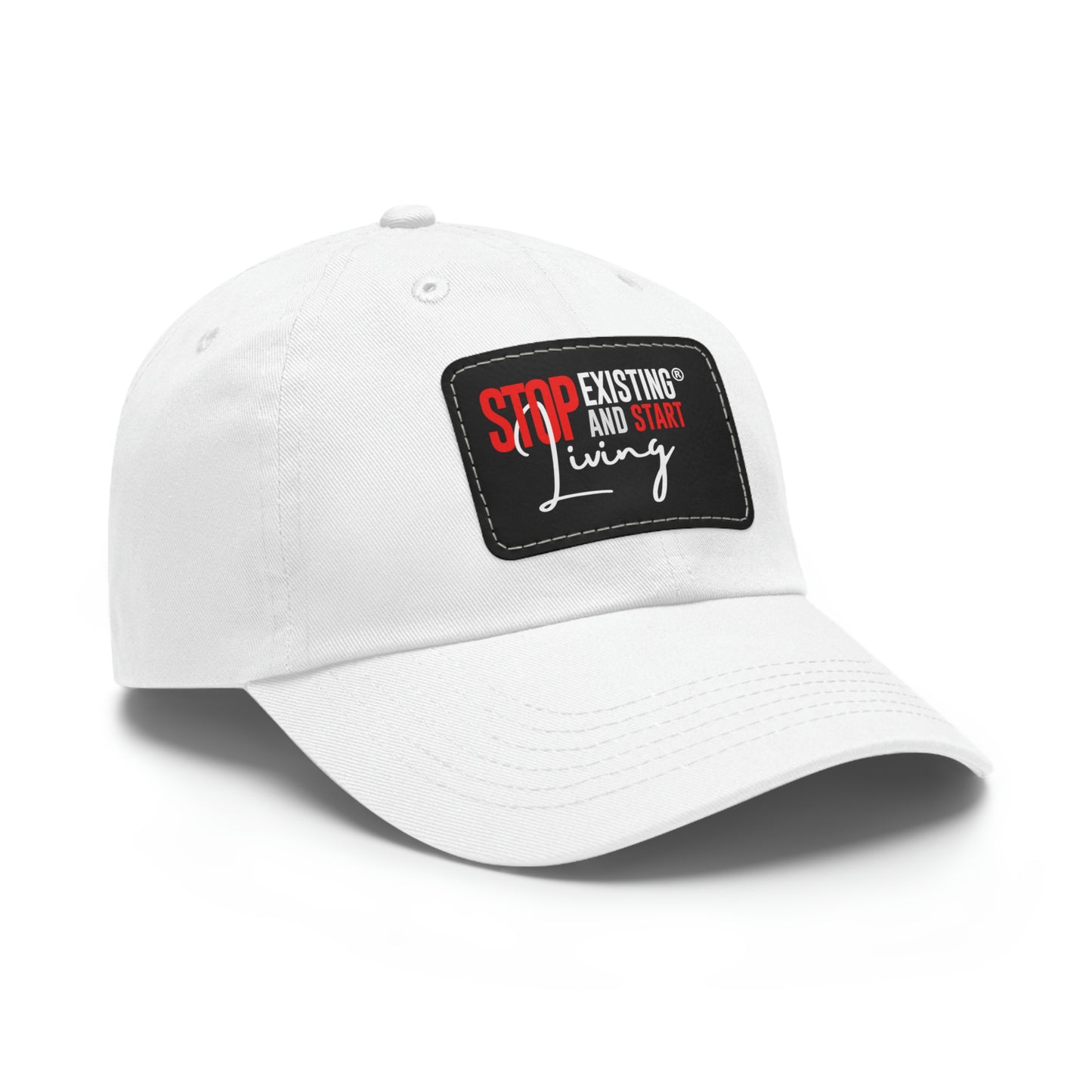 STOP EXISTING & START LIVING Dad Hat with Leather Patch