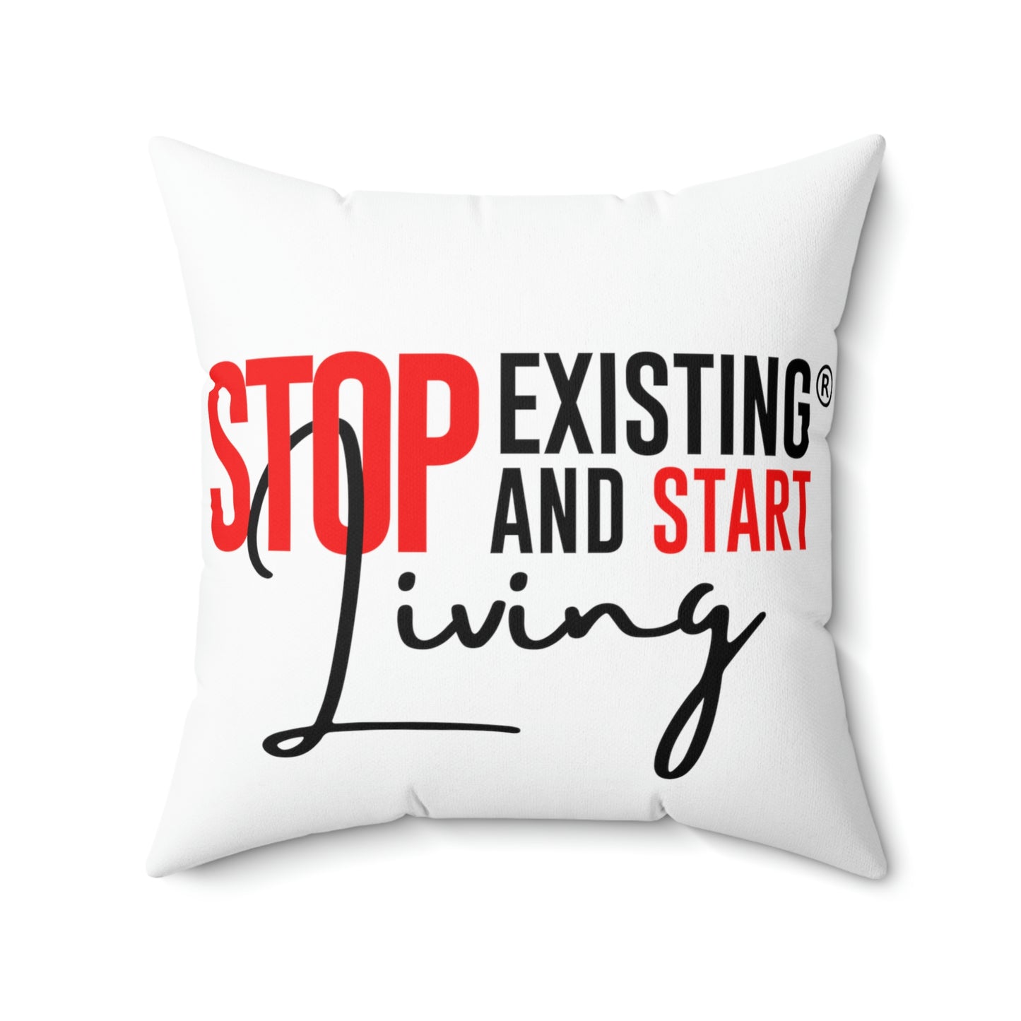 2 Sided Print STOP EXISTING & START LIVING / Backhanal GIRLZ Square Pillow