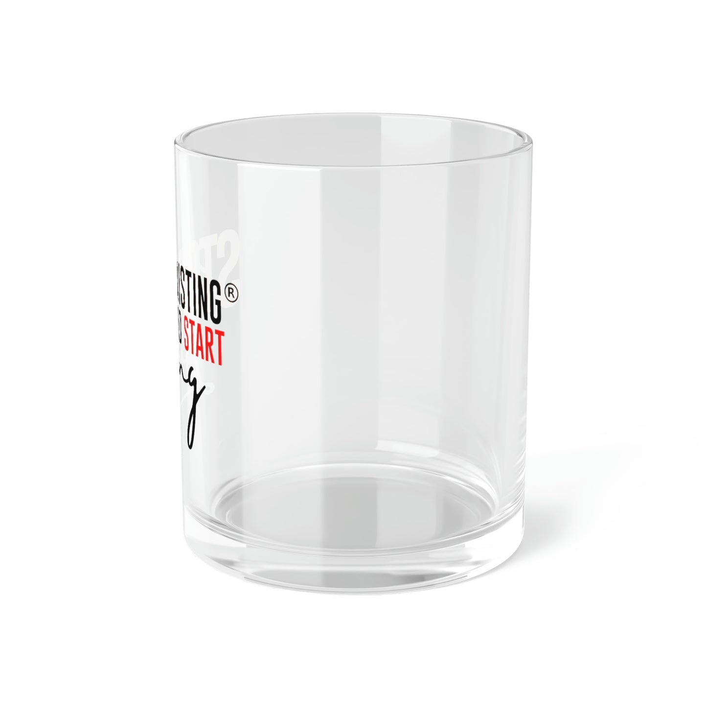 Stop Existing & Start Living Bar Glass