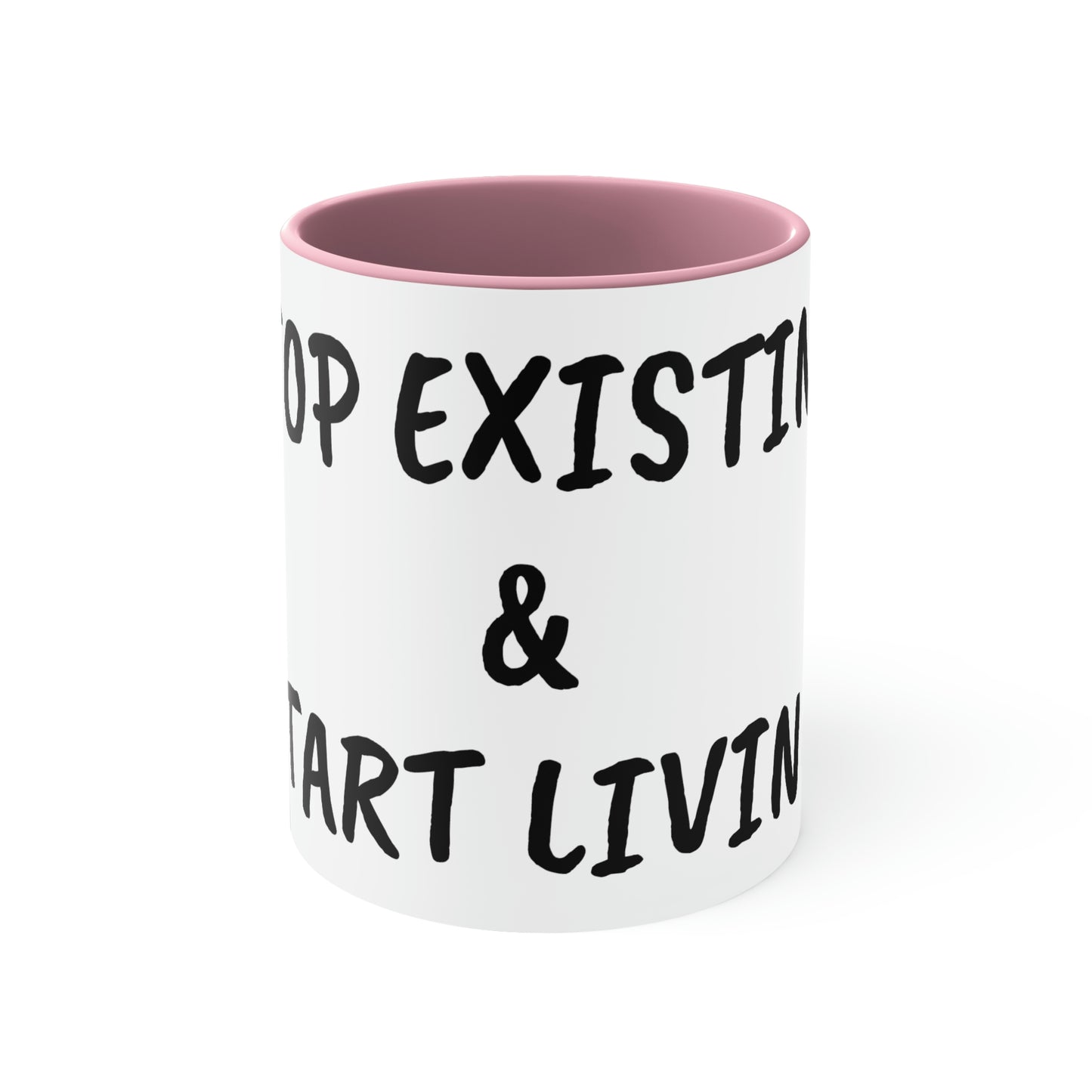 STOP EXISTING & START LIVING Two-Tone Coffee Mug, 11oz