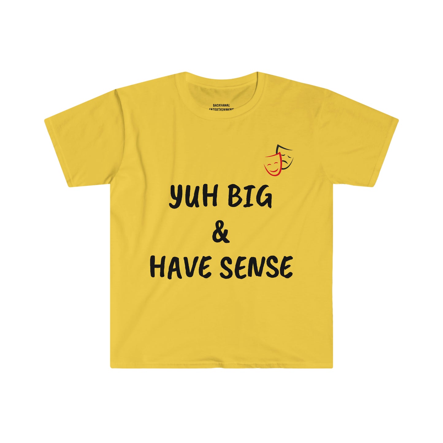 YUH BIG & HAVE SENSE Unisex T-Shirt