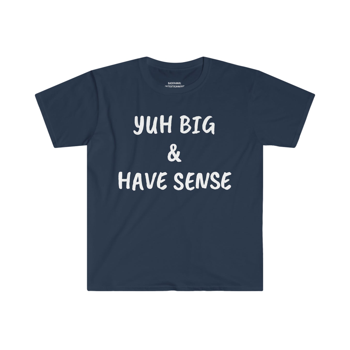 YUH BIG & HAVE SENSE Unisex T-Shirt