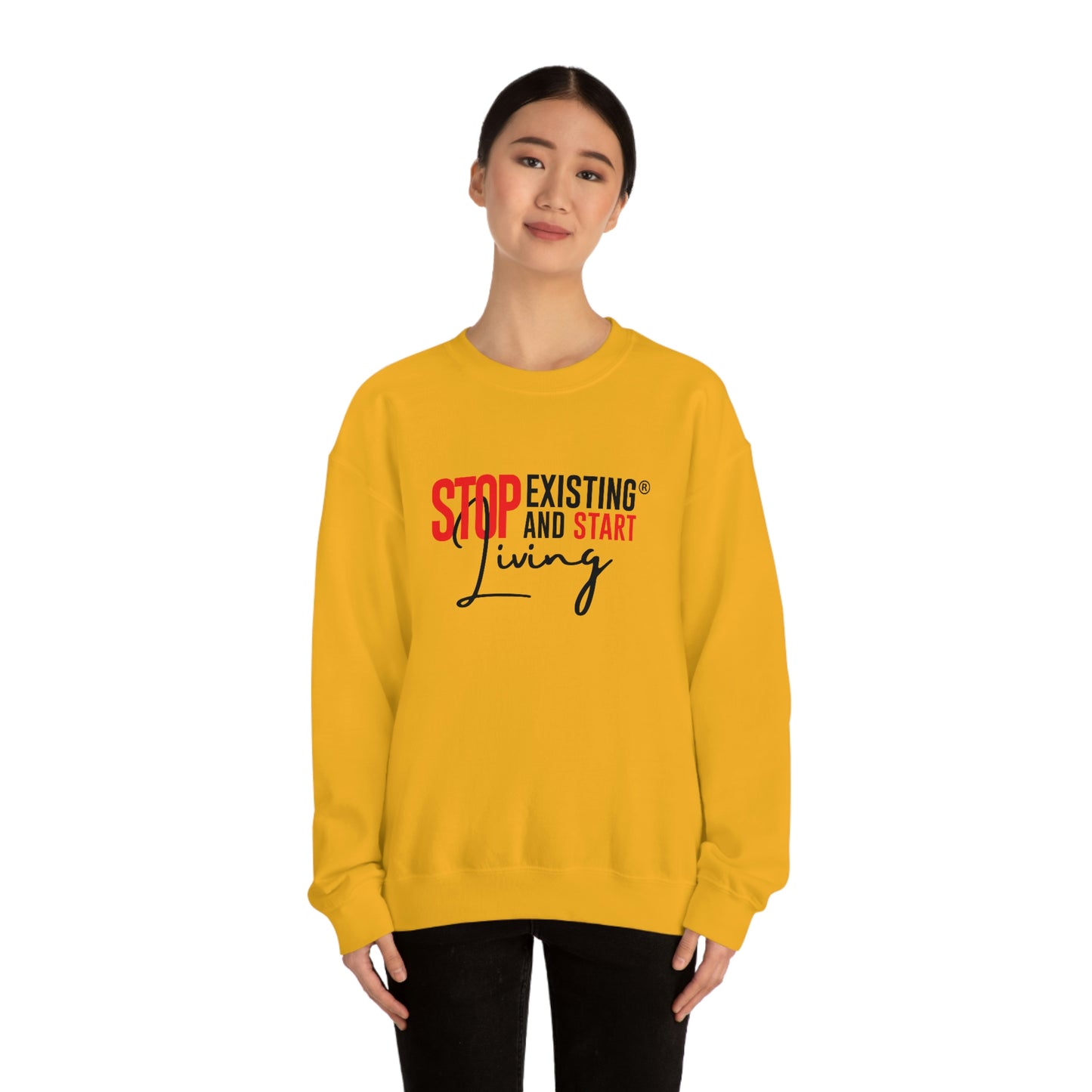 STOP EXISTING & START LIVING Crewneck Sweatshirt