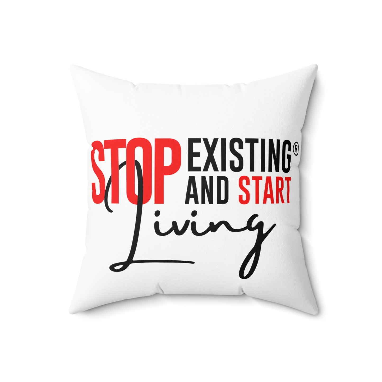 2 Sided Print STOP EXISTING & START LIVING / Backhanal GIRLZ Square Pillow
