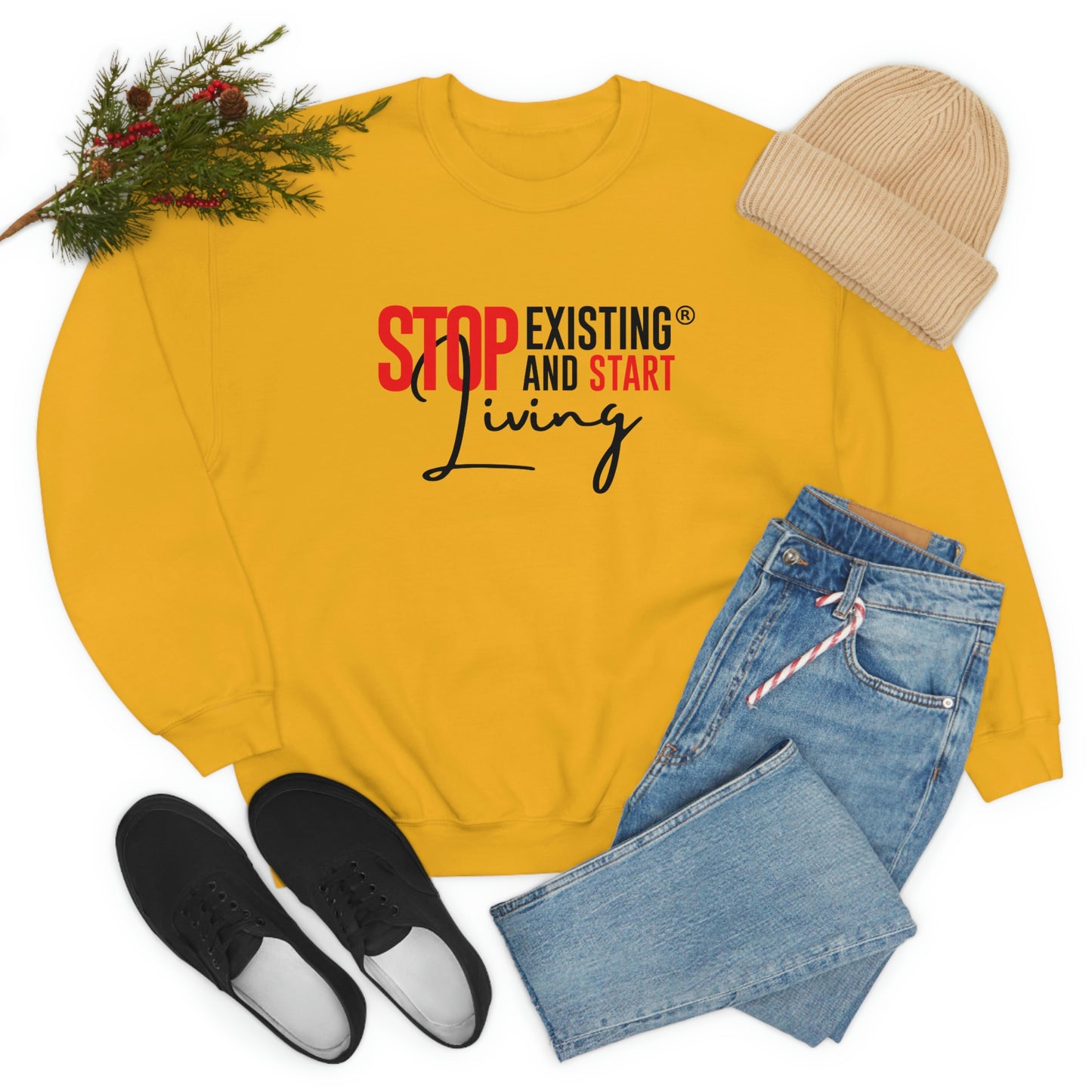 STOP EXISTING & START LIVING Crewneck Sweatshirt