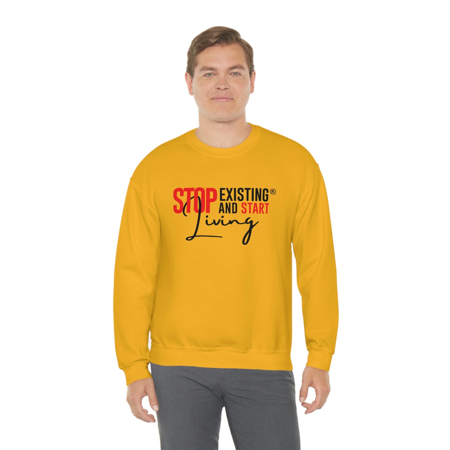 STOP EXISTING & START LIVING Crewneck Sweatshirt