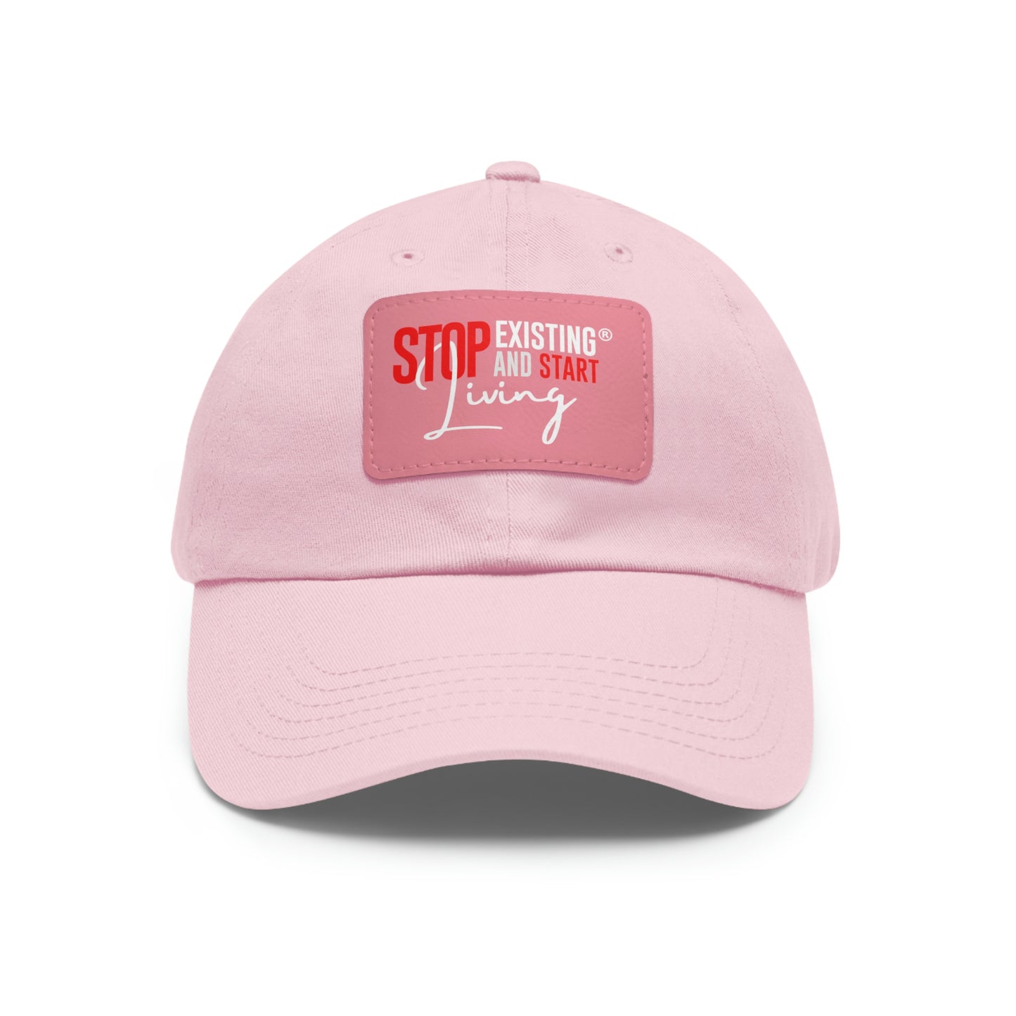 STOP EXISTING & START LIVING Dad Hat with Leather Patch