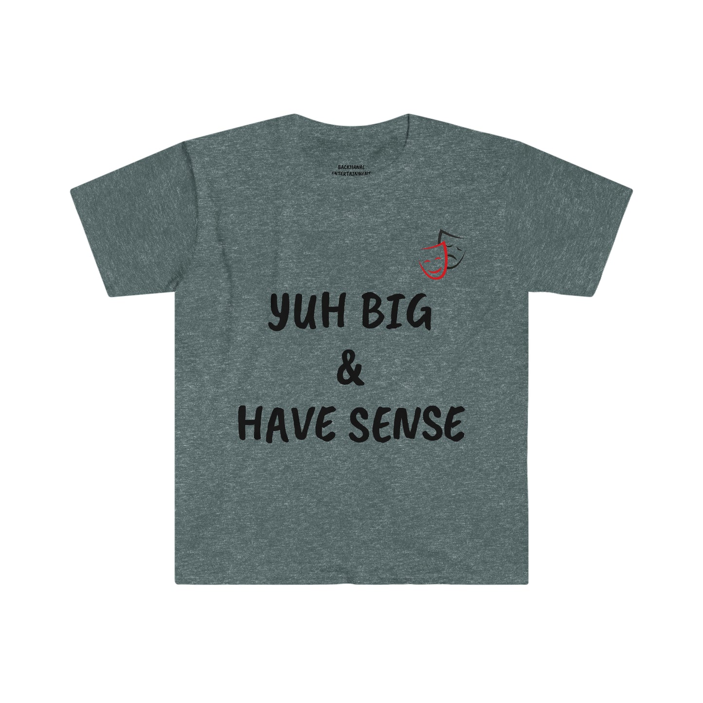 YUH BIG & HAVE SENSE Unisex T-Shirt