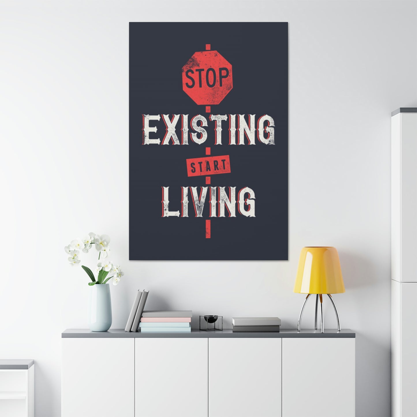 STOP EXISTING & START LIVING Canvas Stretched, 1.5''
