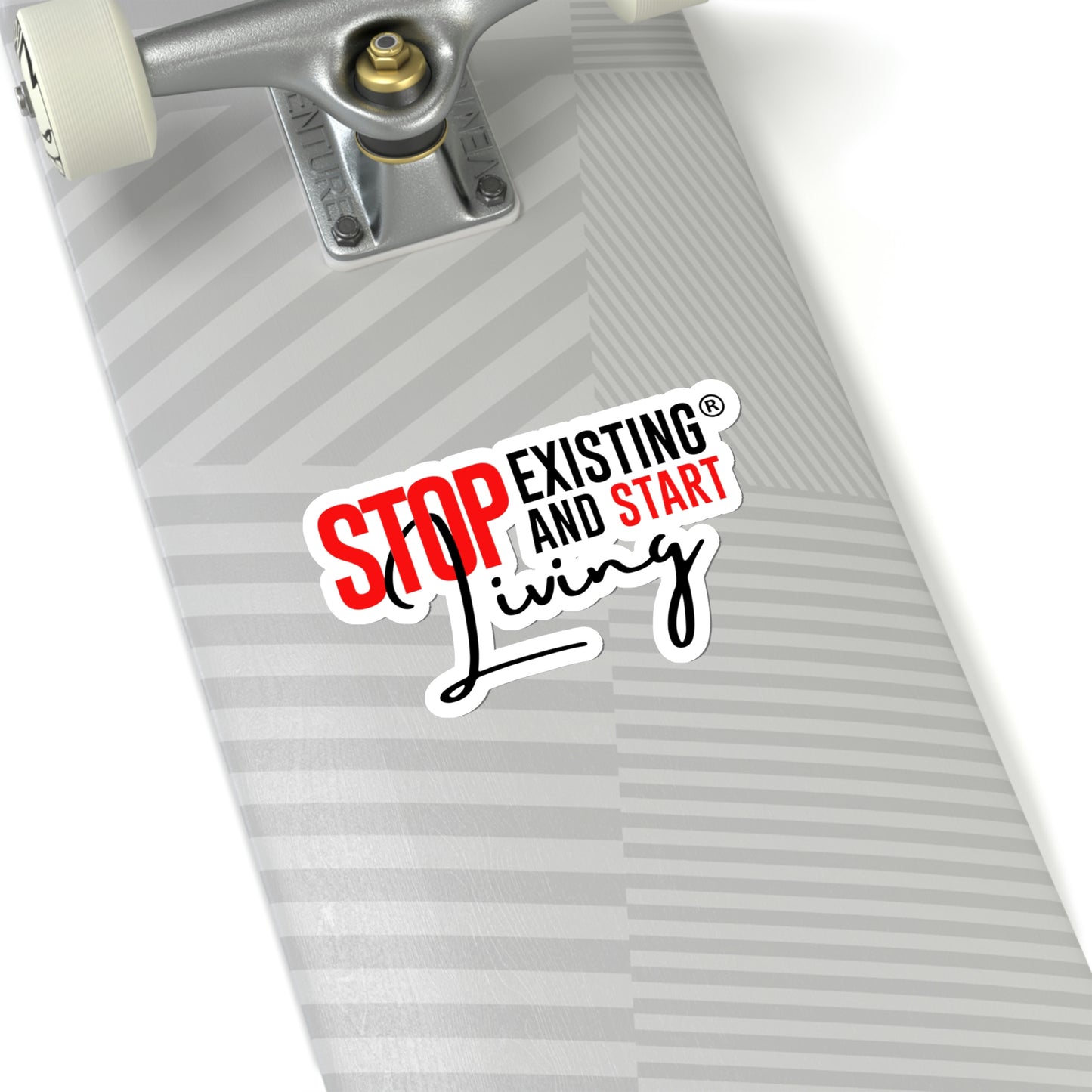STOP EXISTING & START LIVING Kiss-Cut Stickers