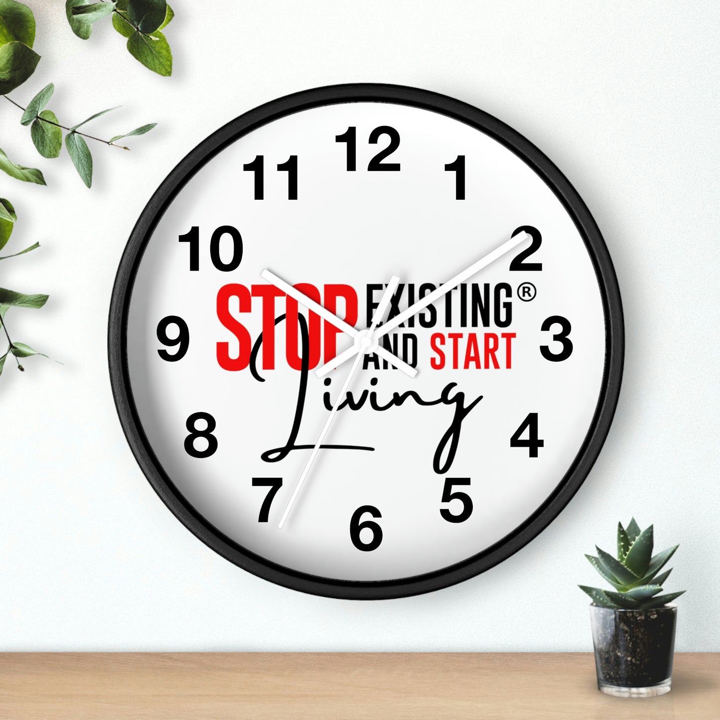 Stop Existing & Start Living Wall Clock