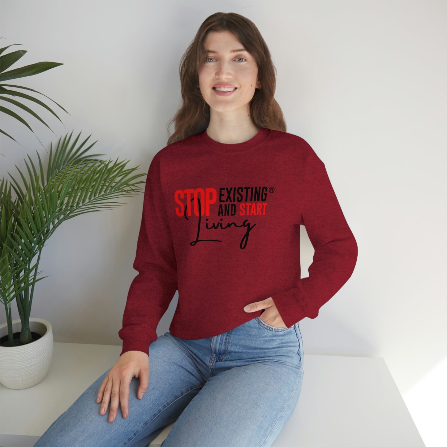 STOP EXISTING & START LIVING Crewneck Sweatshirt