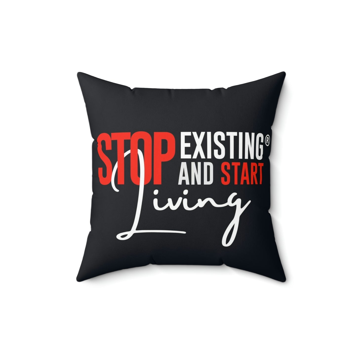 2 Sided Print STOP EXISTING & START LIVING / Backhanal BOYZ Square Pillow