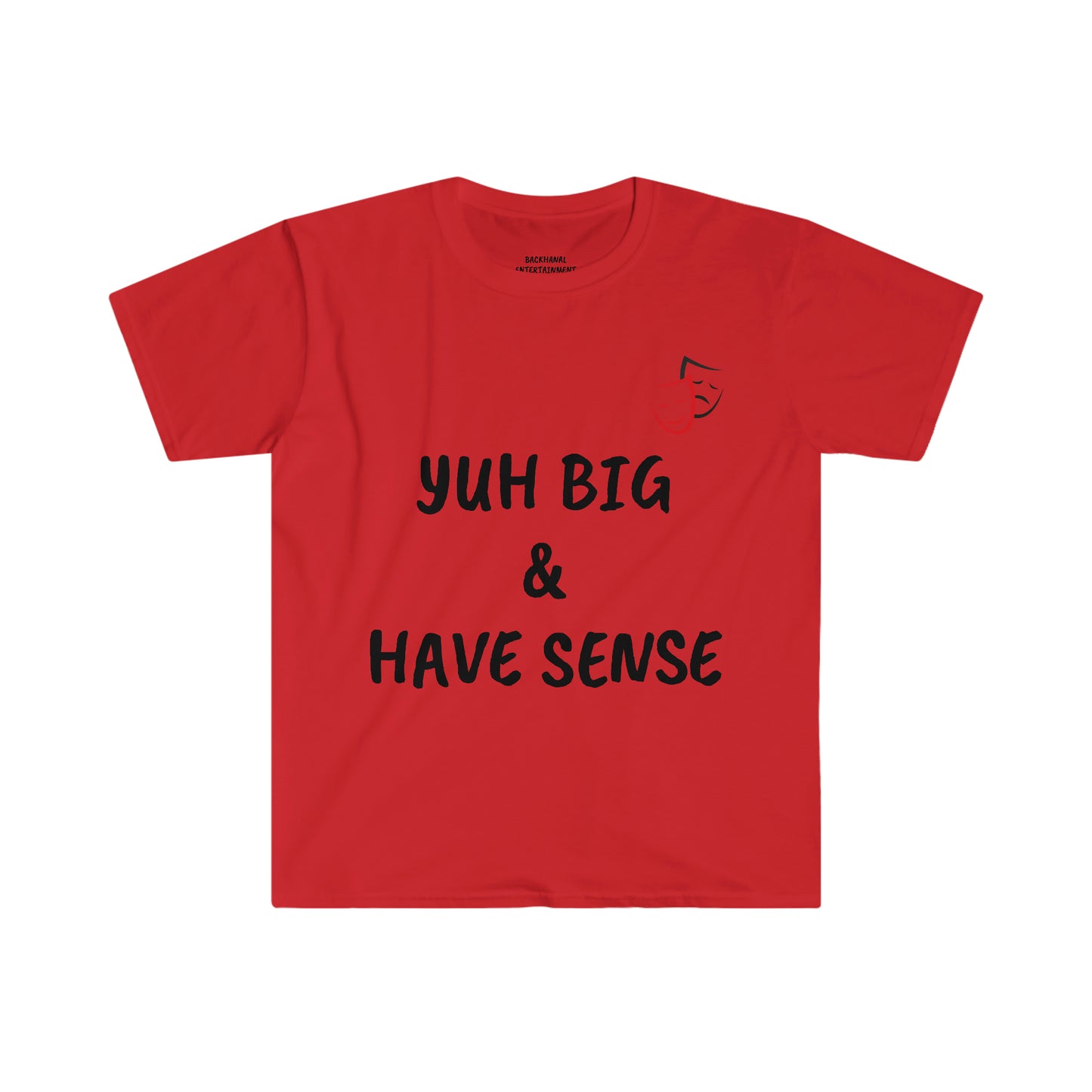 YUH BIG & HAVE SENSE Unisex T-Shirt