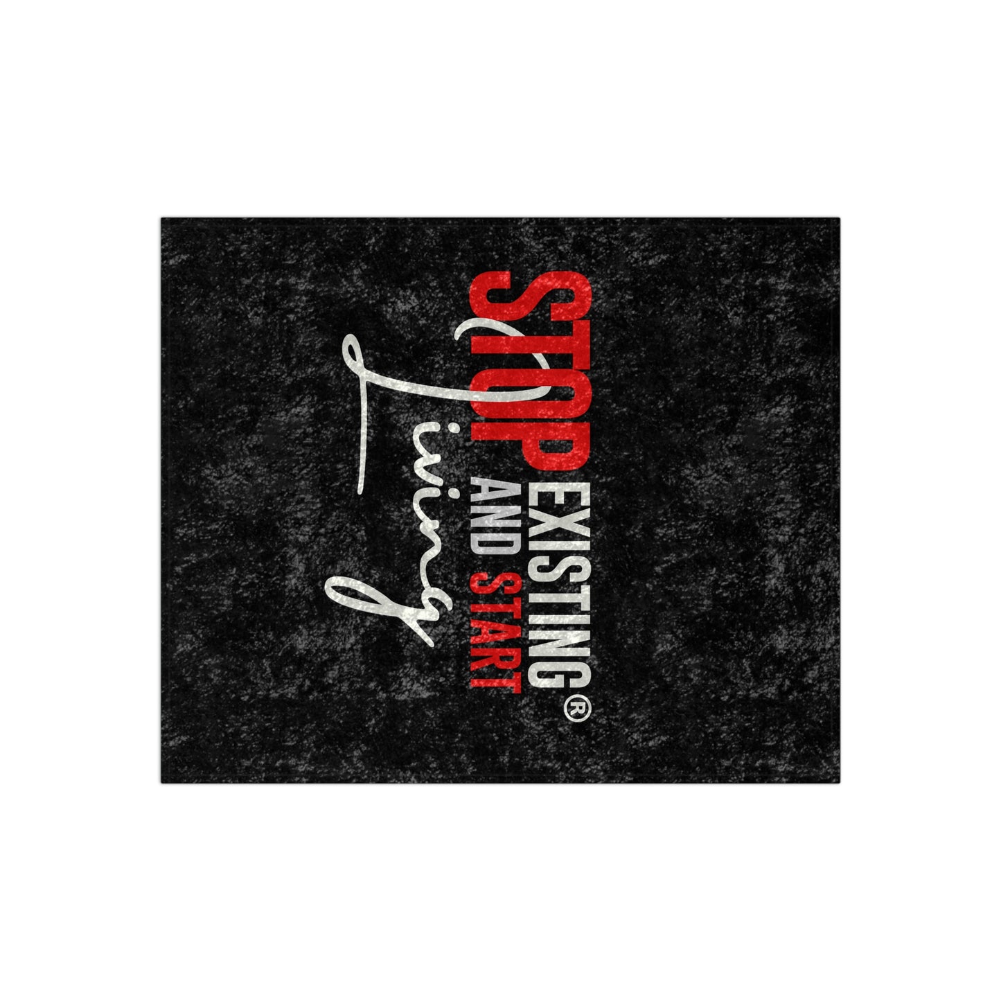 STOP EXISTING & START LIVING Crushed Velvet Blanket