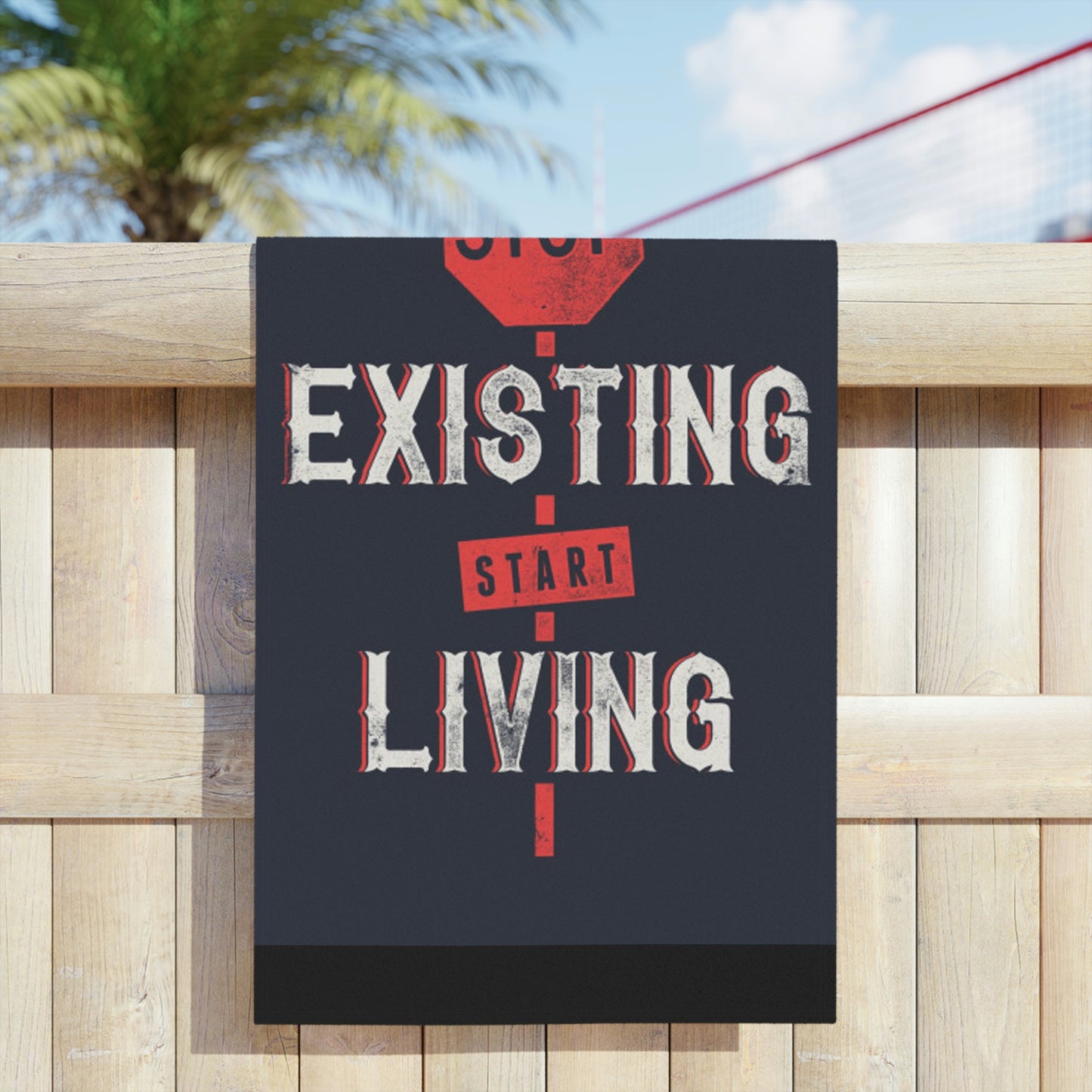 STOP EXISTING & START LIVING Towels