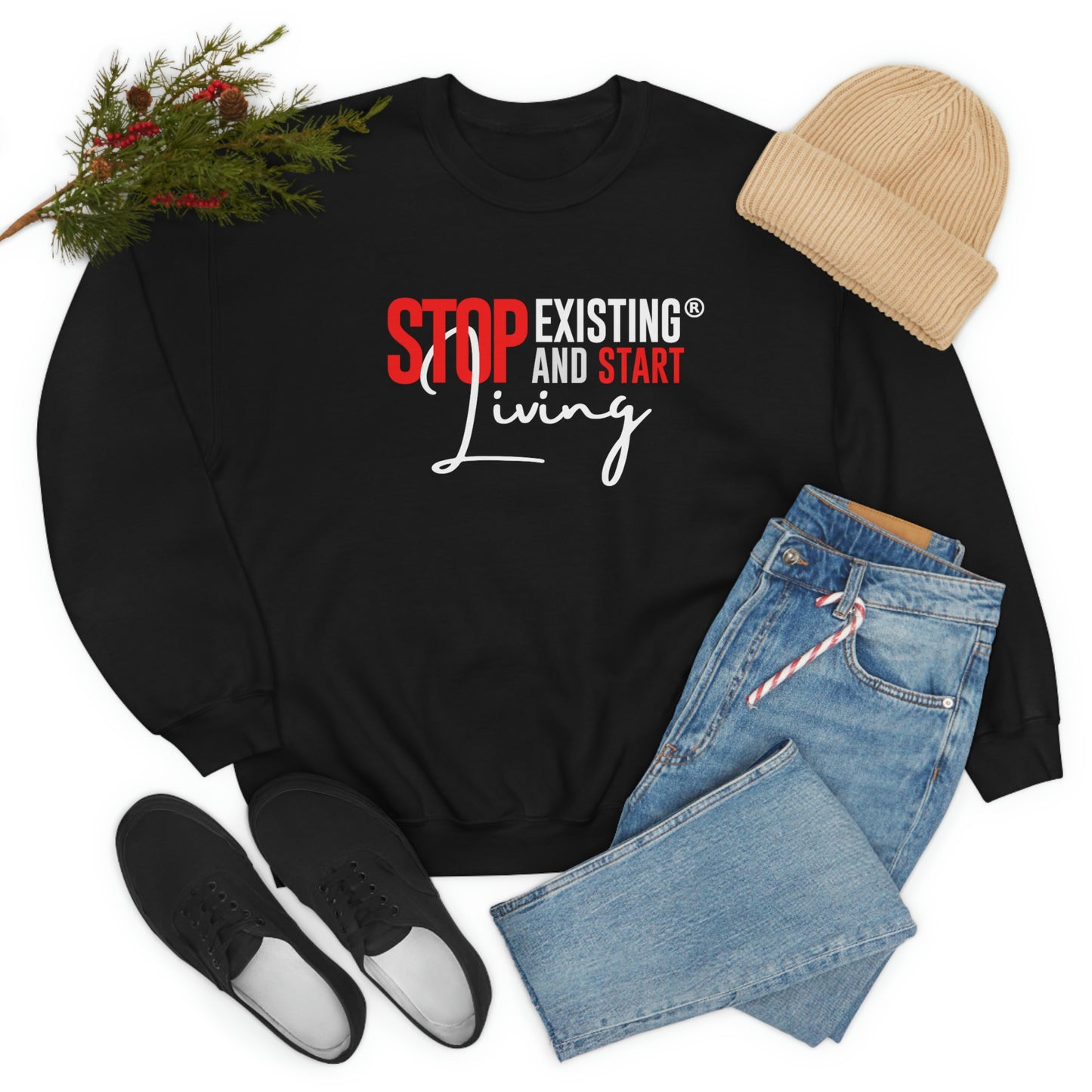 STOP EXISTING & START LIVING Crewneck Sweatshirt